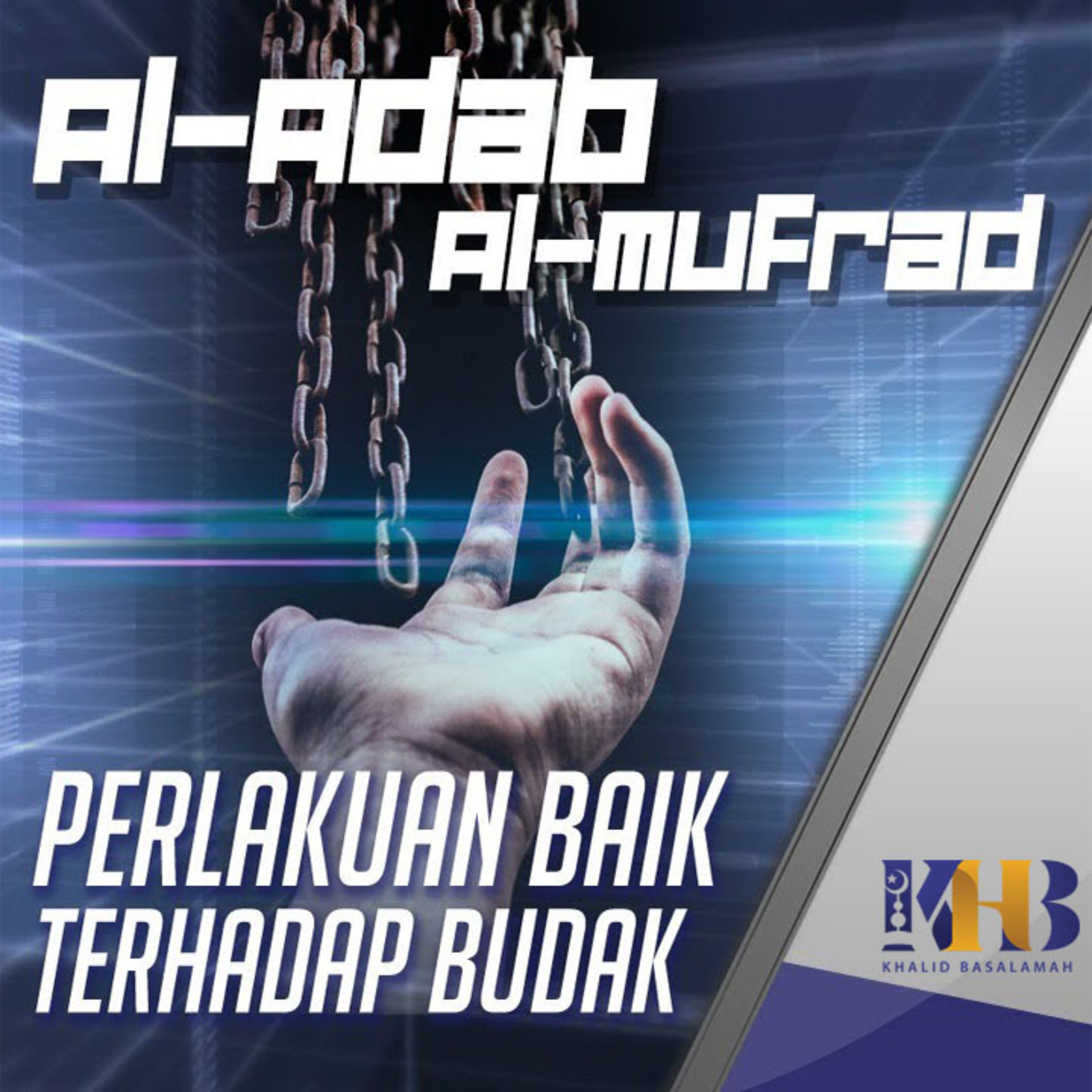 Al-Adab Al-Mufrad - Perlakuan Baik Terhadap Budak