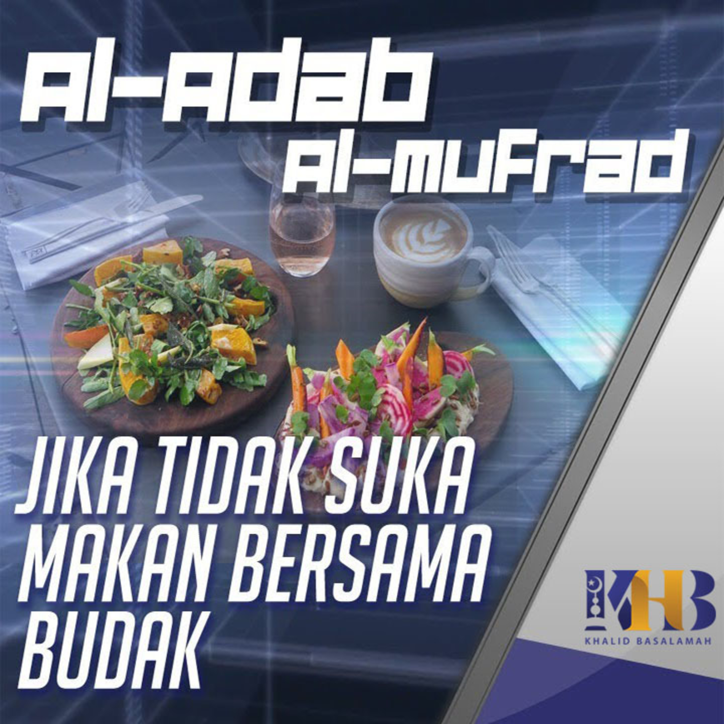Al-Adab Al-Mufrad - Jika Tidak Suka Makan Bersama Budak