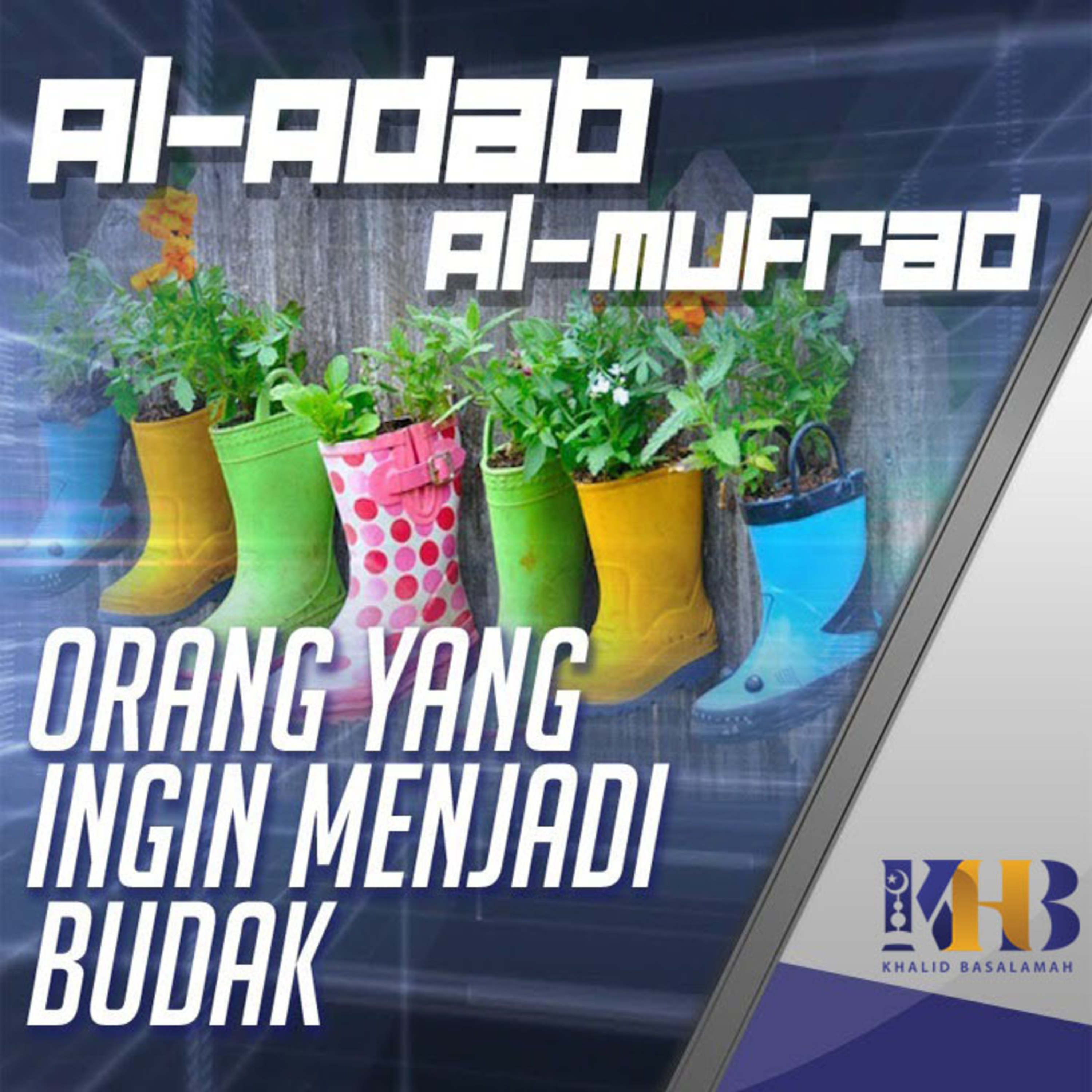 Al-Adab Al-Mufrad - Orang yang Ingin Menjadi Budak