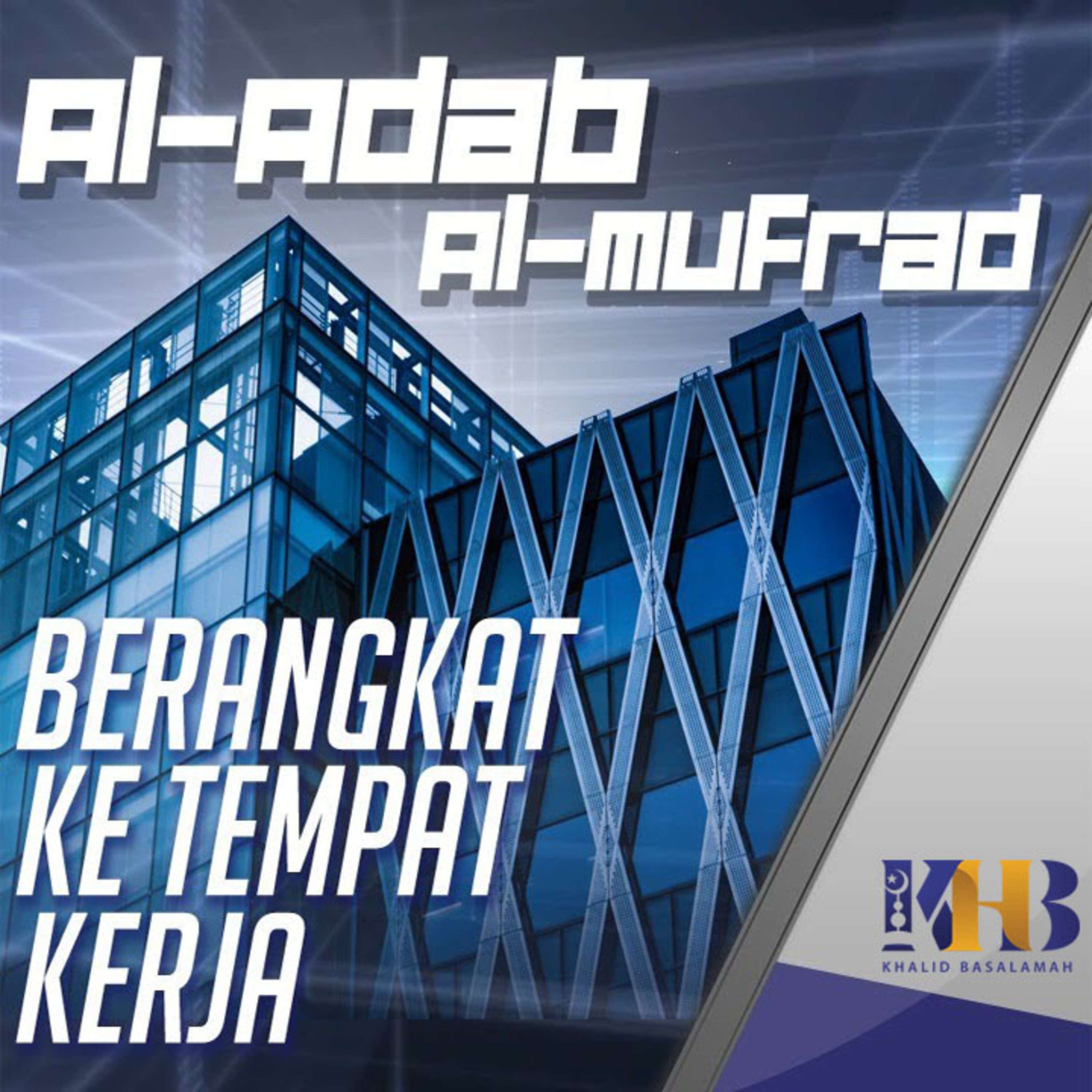 Al-Adab Al-Mufrad - Berangkat ke Tempat Kerja