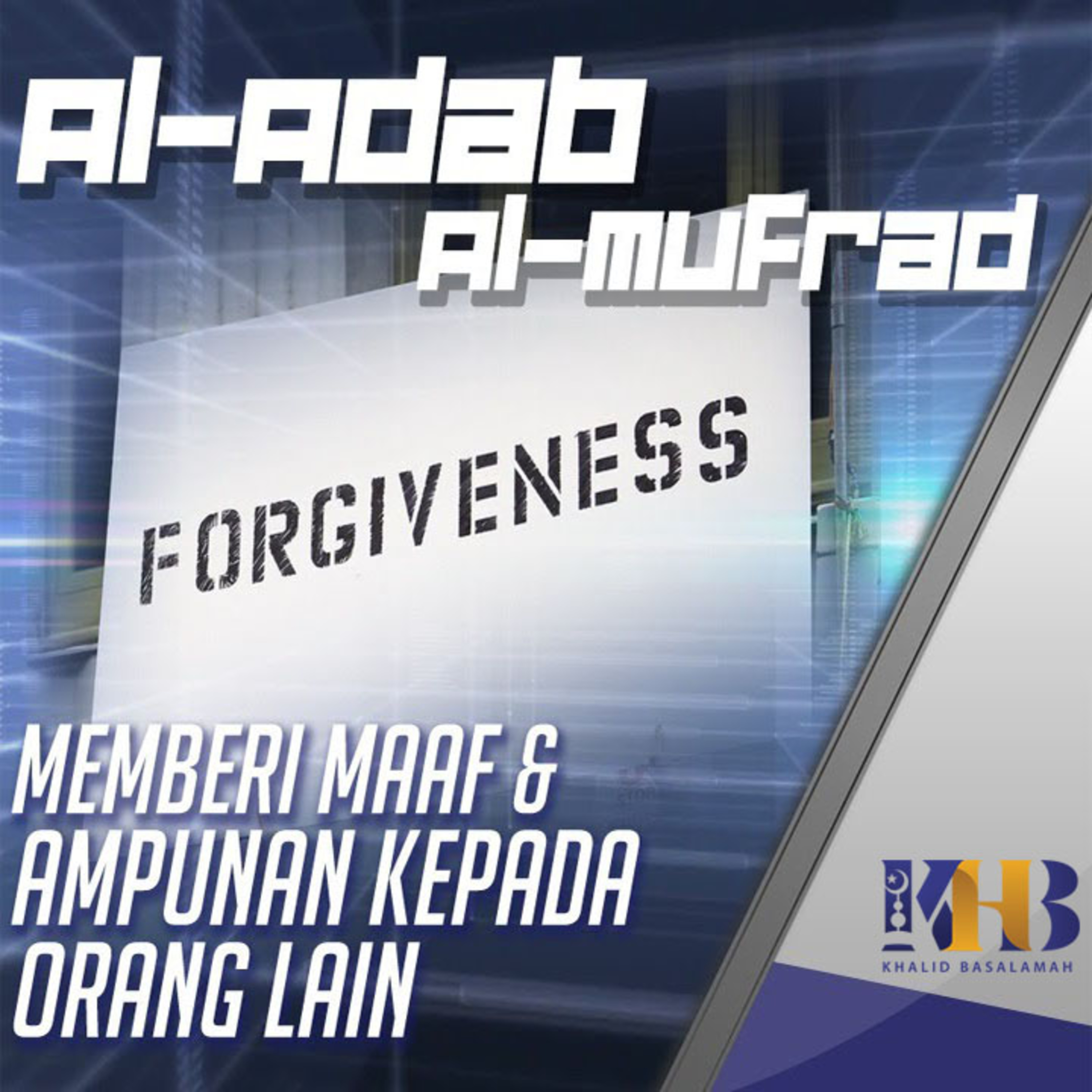Al-Adab Al-Mufrad - Memberi Maaf dan Ampunan kepada Orang Lain