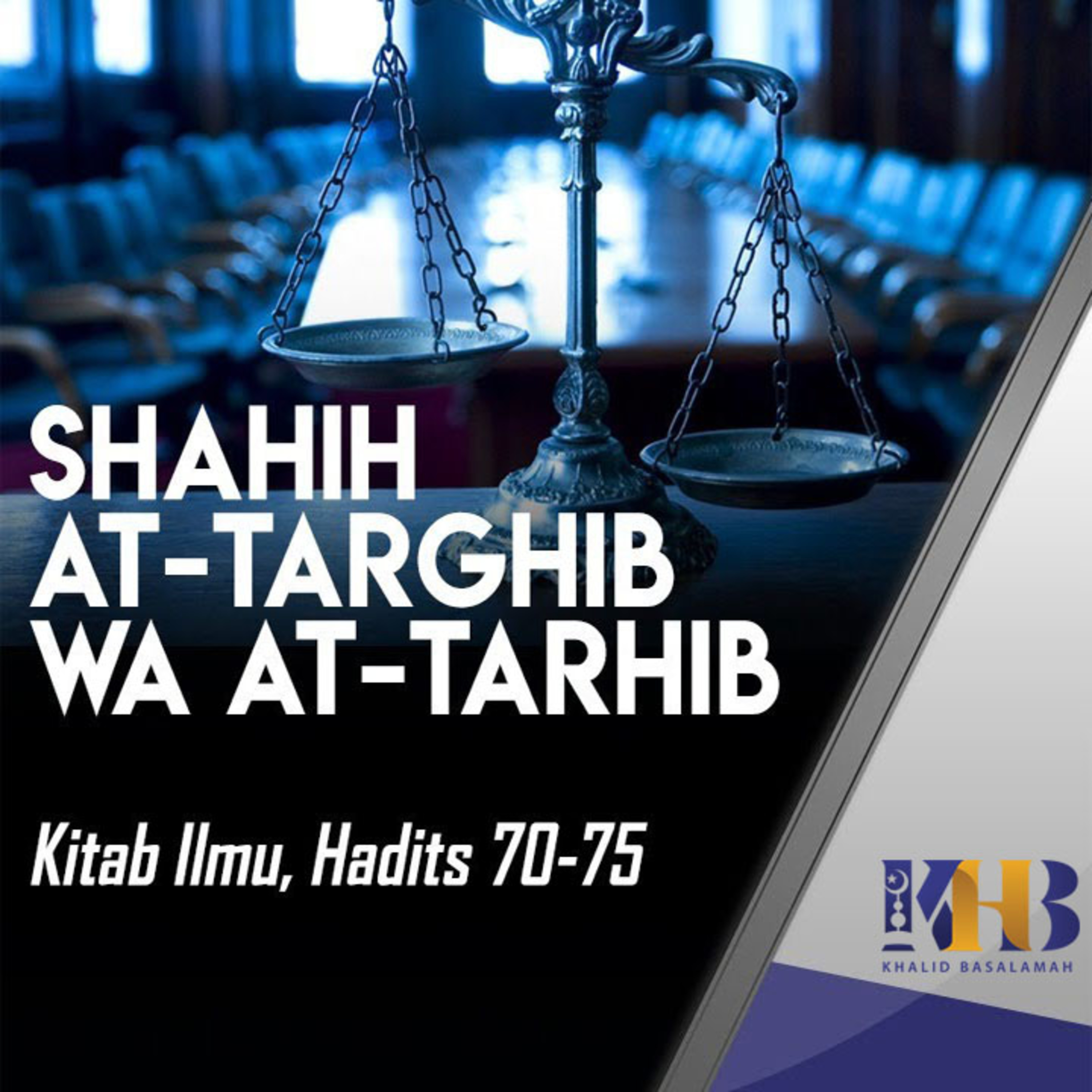 Shahih At-Targhib wa At-Tarhib - Kitab Ilmu, Hadits 70-75