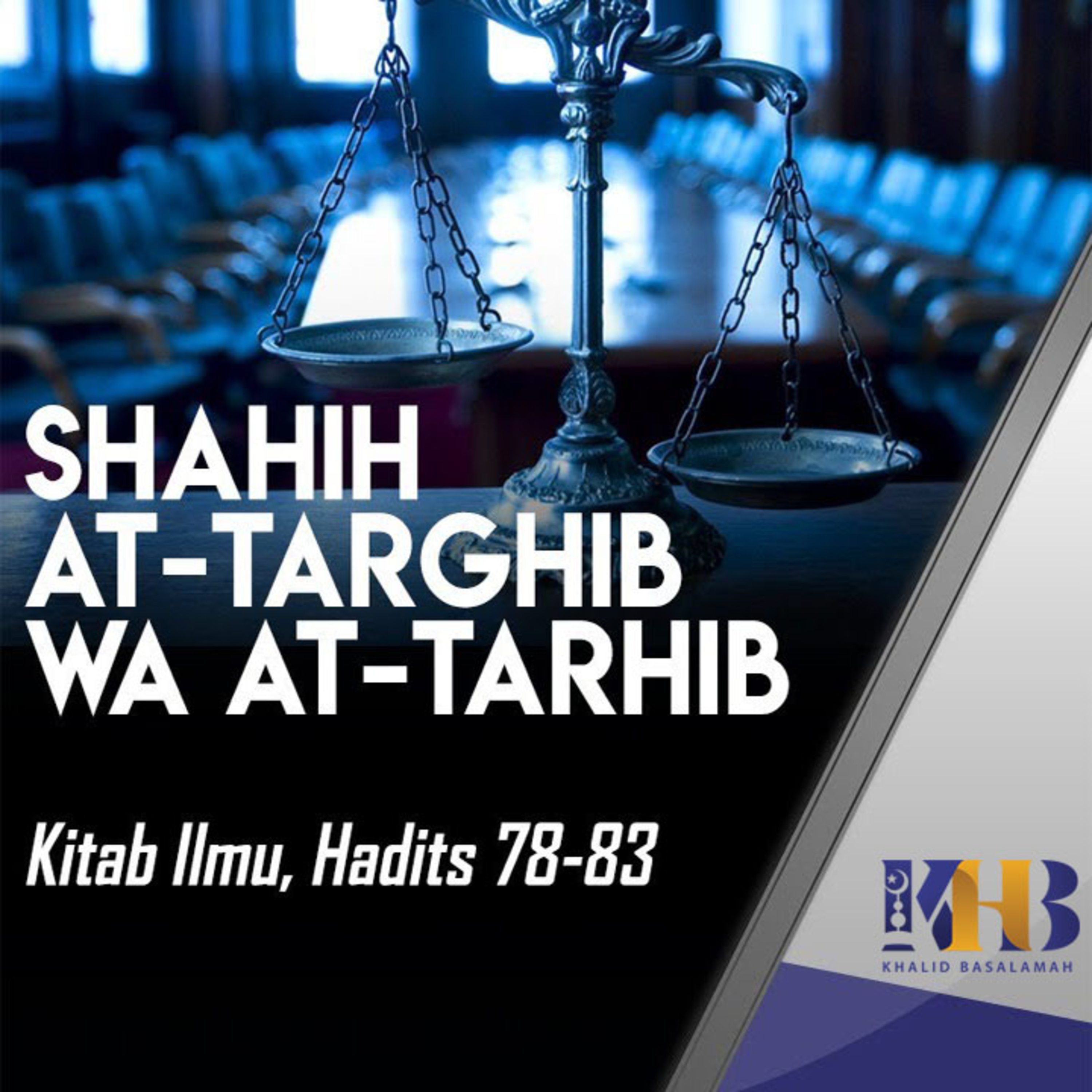 Shahih At-Targhib wa At-Tarhib - Kitab Ilmu, Hadits 78-83