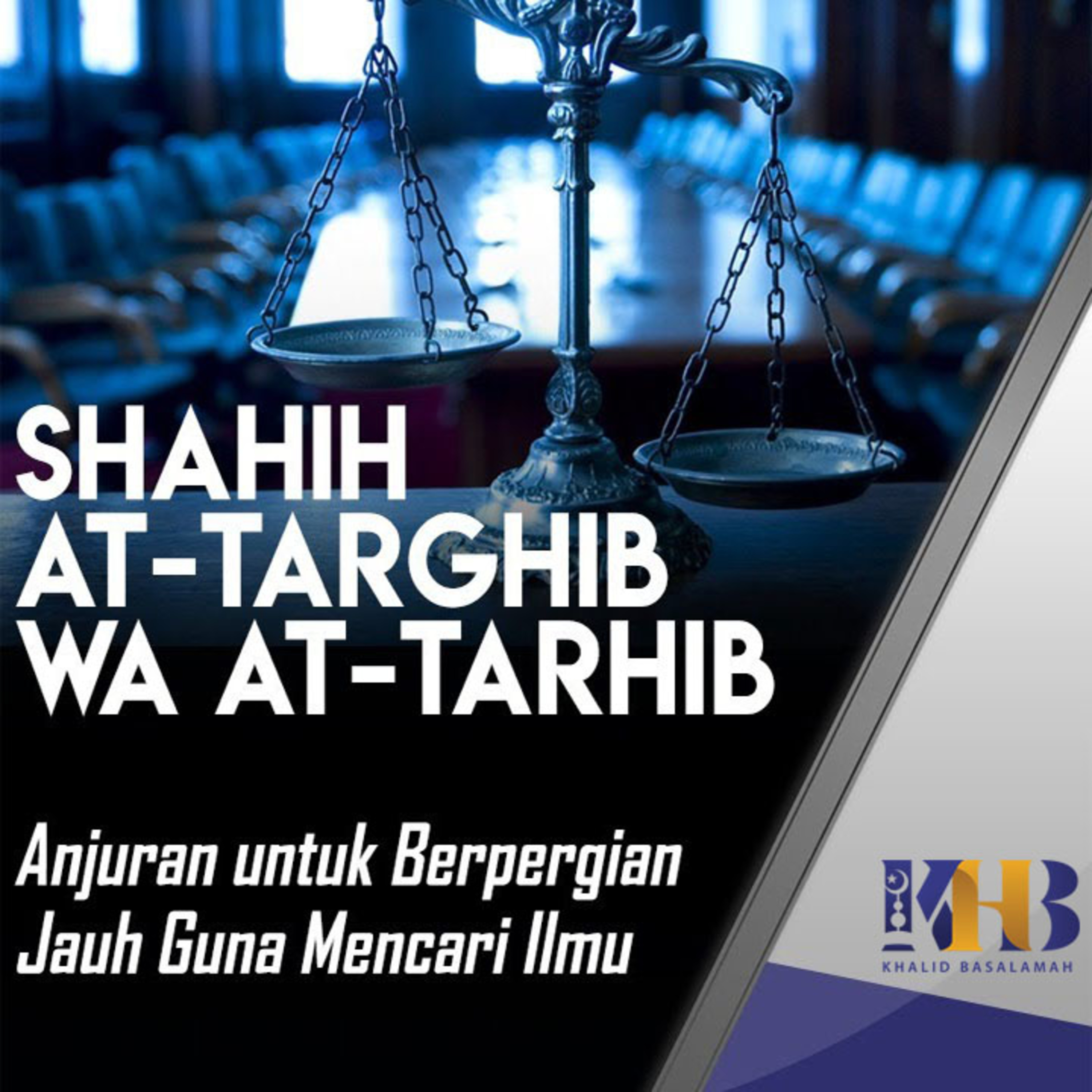 Shahih At-Targhib wa At-Tarhib - Anjuran untuk Berpergian Jauh Guna Mencari Ilmu