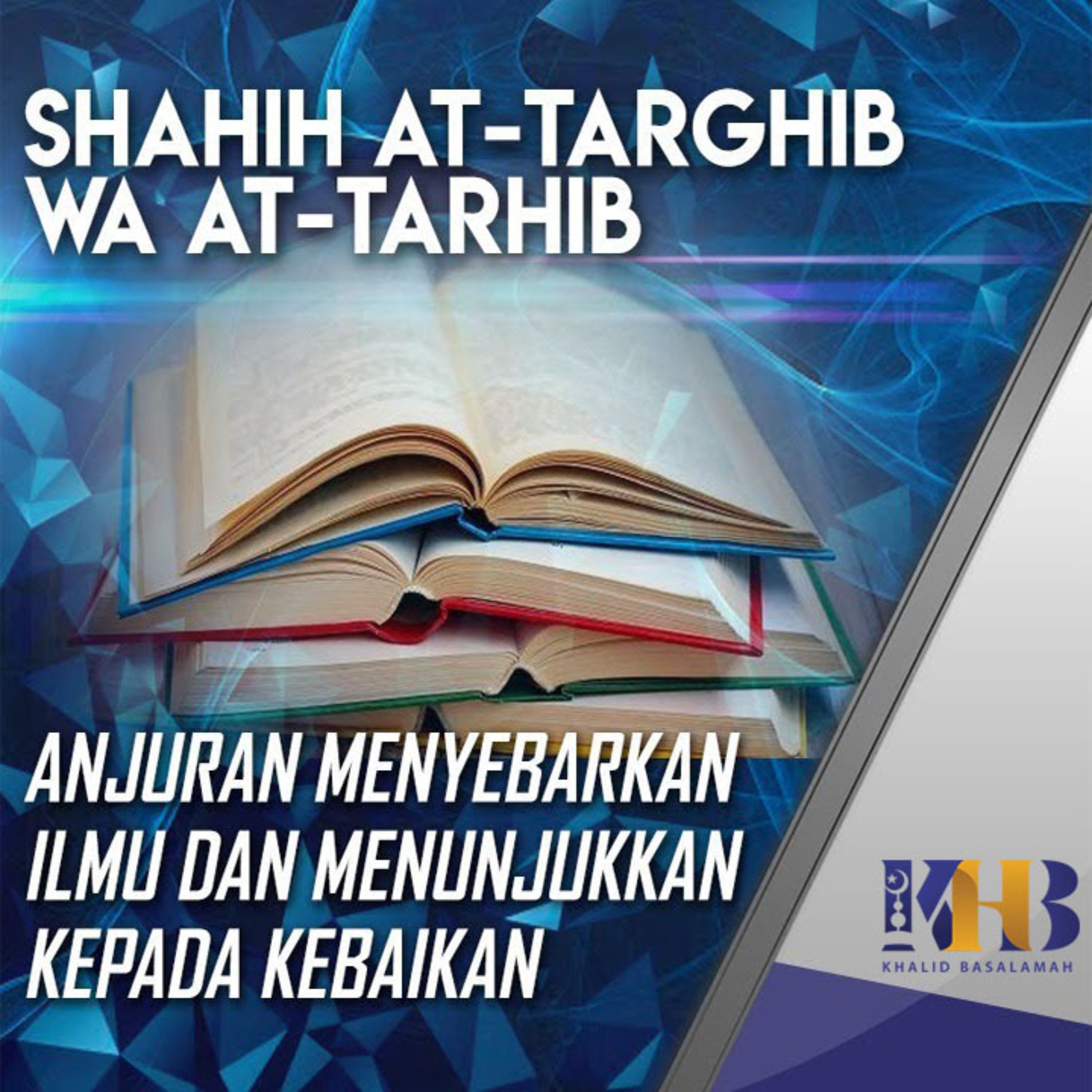 Shahih At-Targhib wa At-Tarhib - Anjuran Menyebarkan Ilmu dan Menunjukkan kepada Kebaikan