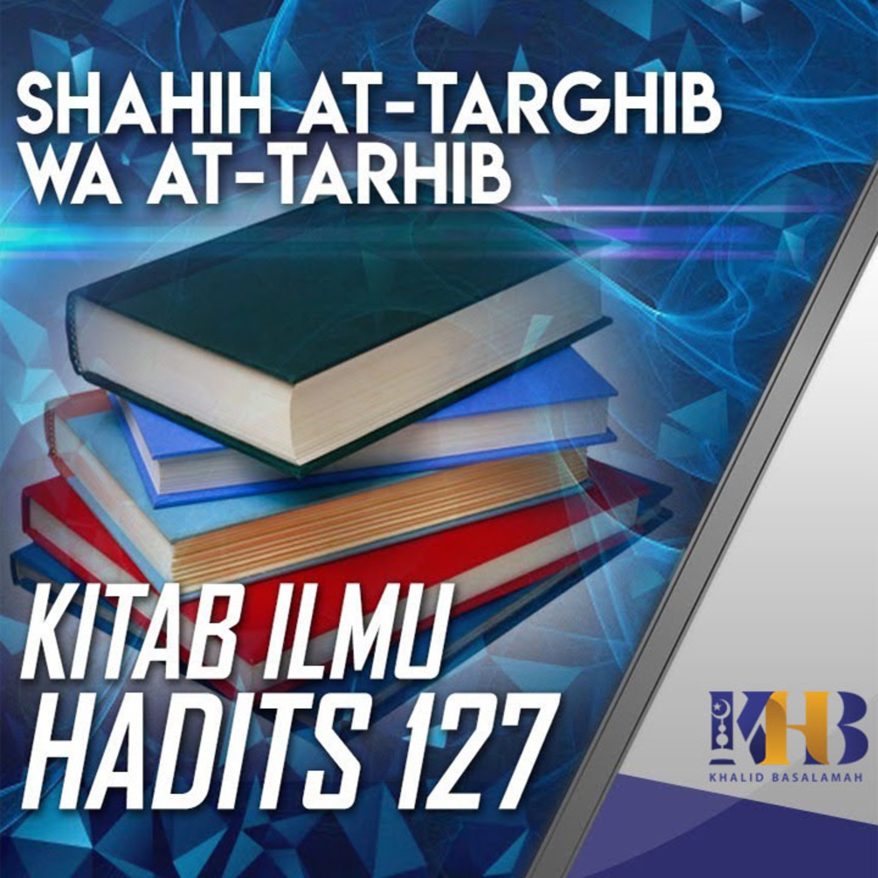 Shahih At-Targhib wa At-Tarhib - Kitab Ilmu, Hadits 127