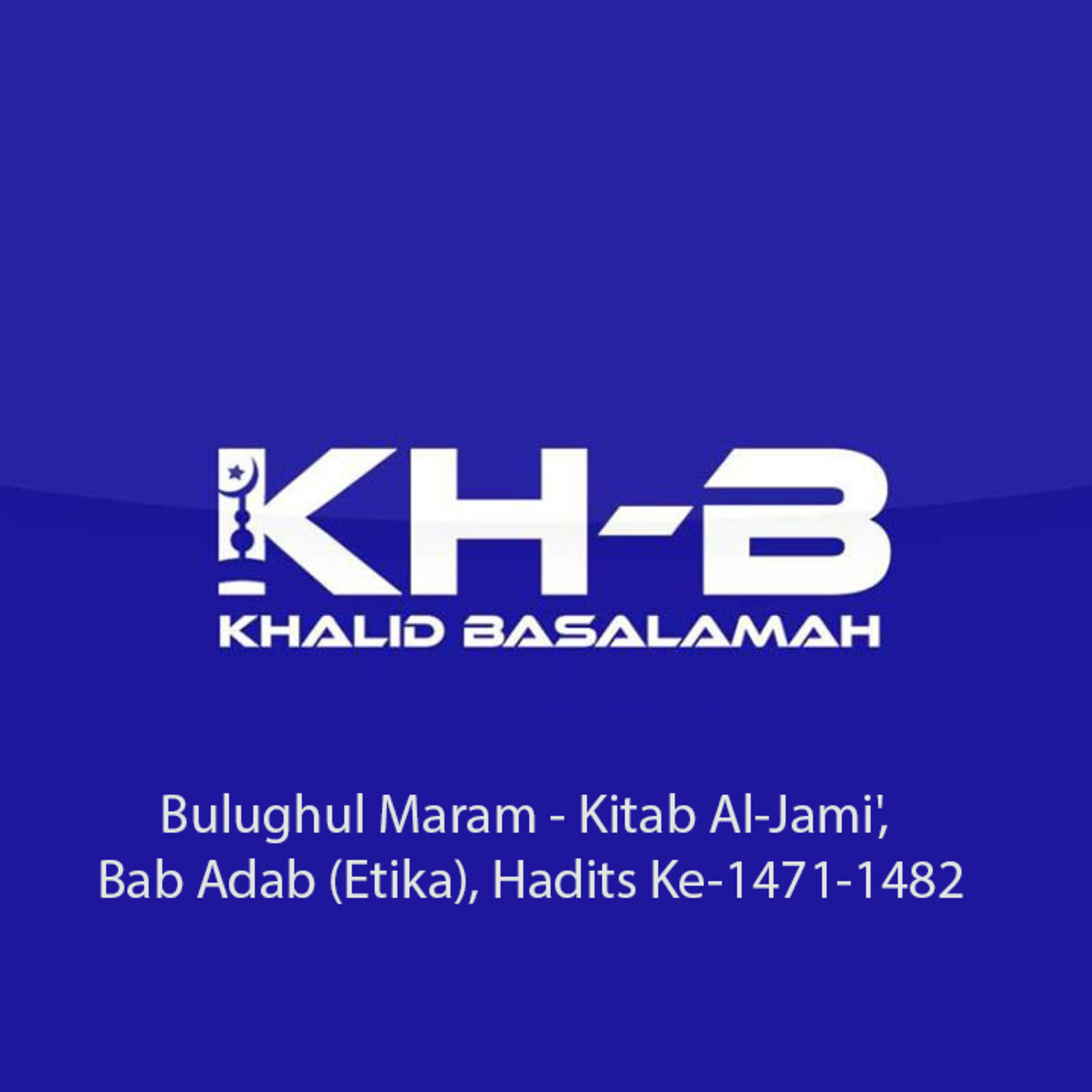 Bulughul Maram - Kitab Al-Jami', Bab Adab (Etika), Hadits Ke-1471-1482