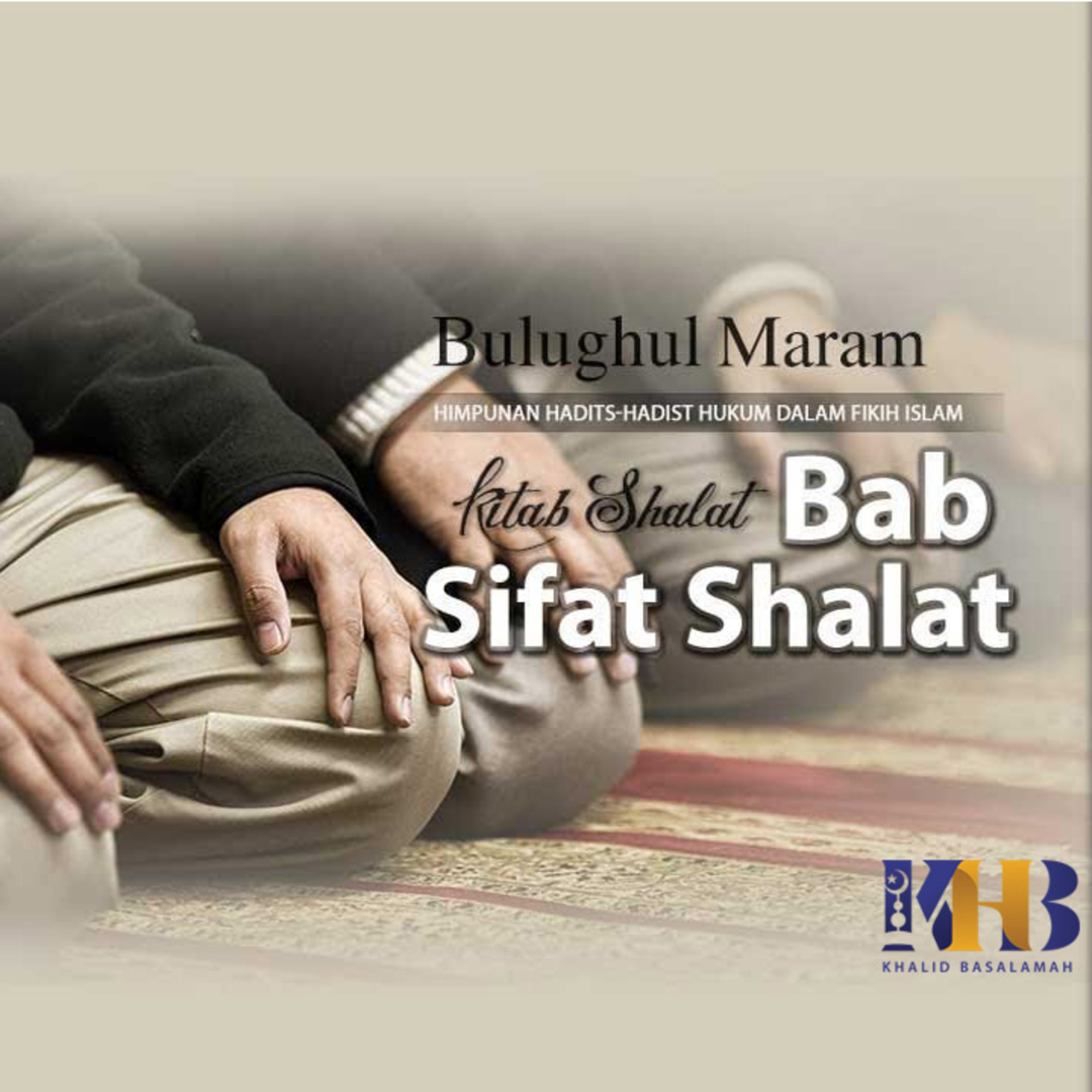 Bulughul Maram - Kitab Shalat, Bab Sifat Shalat, Hadits Ke-210-222