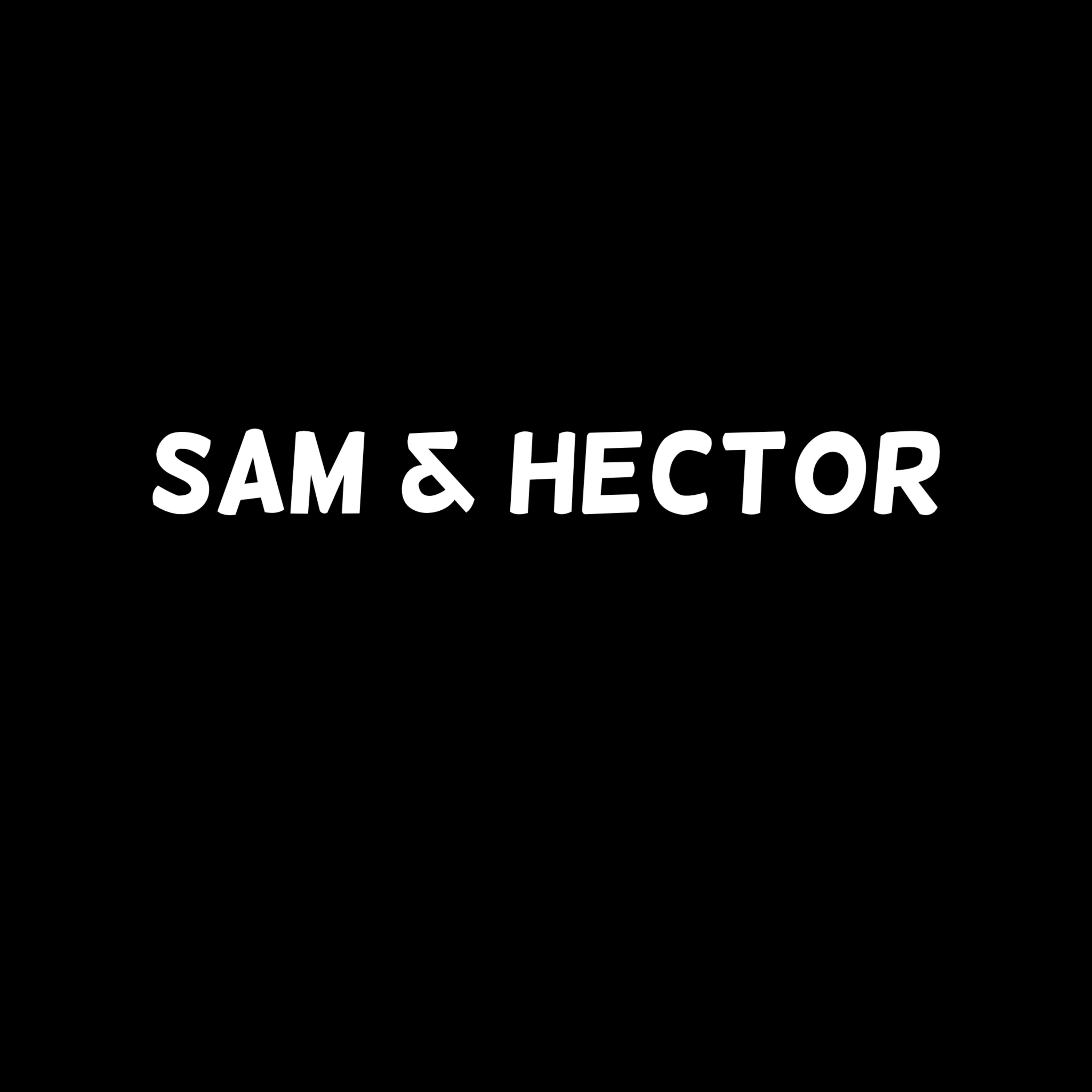Hector & Sam