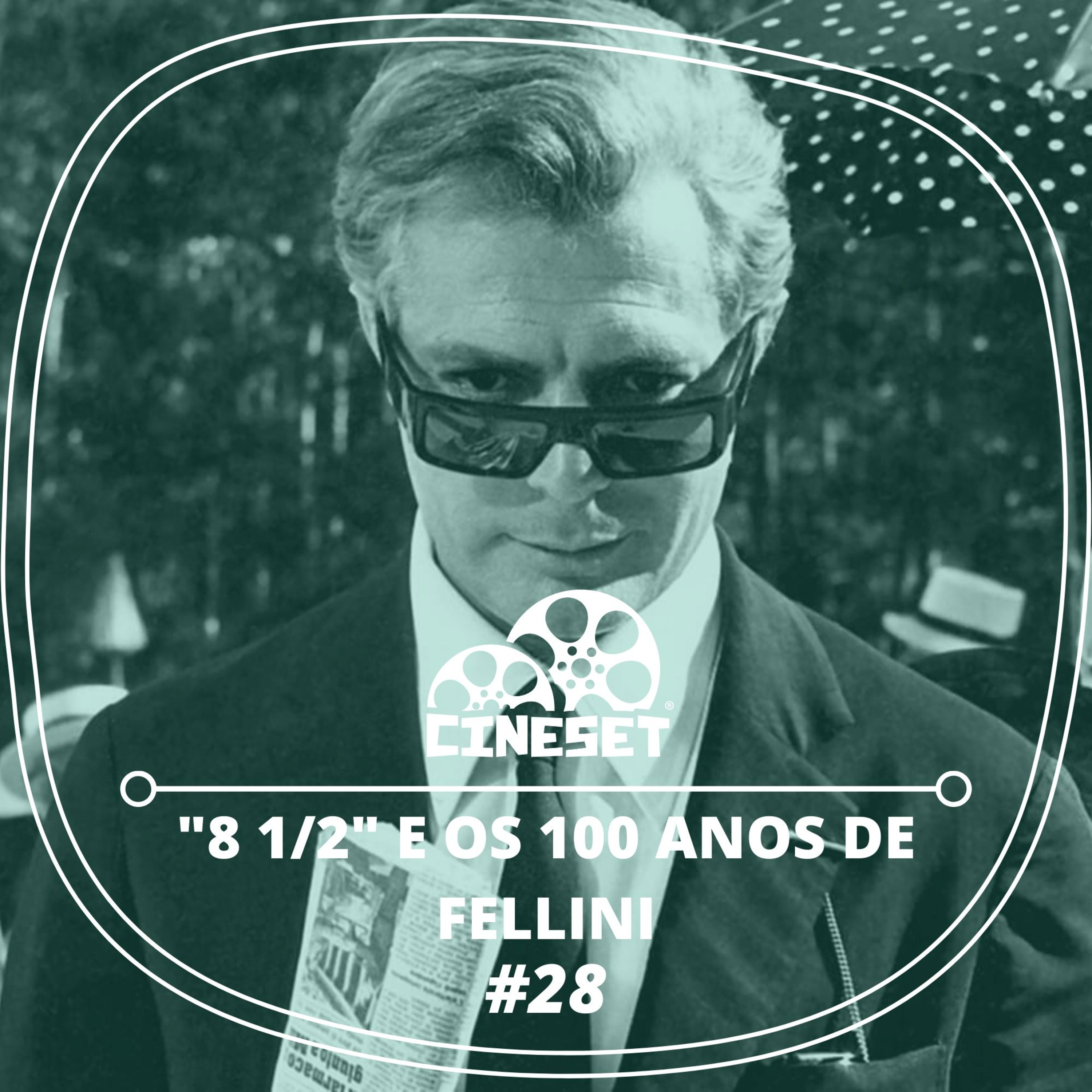 Podcast Cine Set #28: “8 ½" e os 100 Anos de Fellini  episode artwork