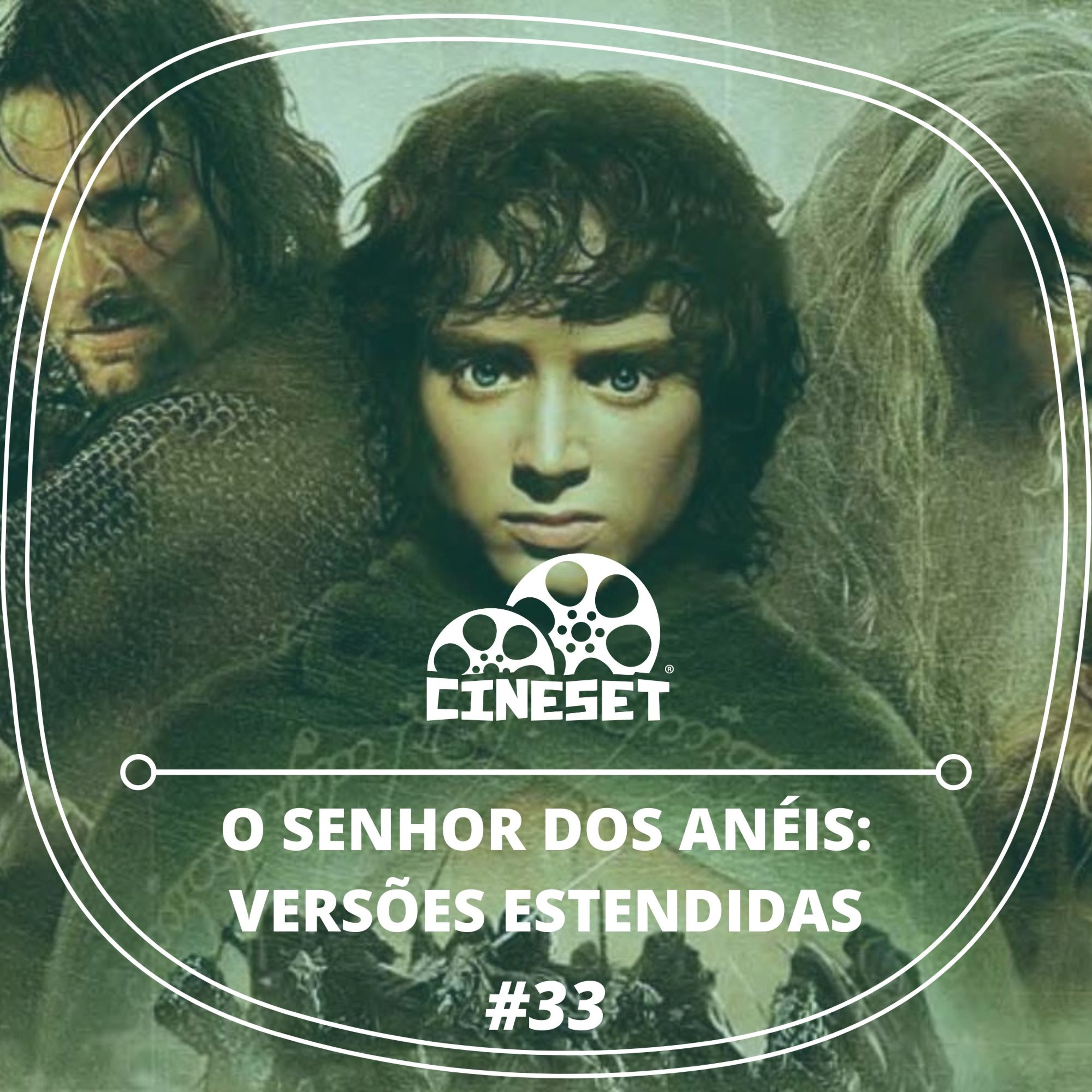 Podcast Cine Set #33: O Senhor dos Anéis - As Versões Estendidas episode artwork