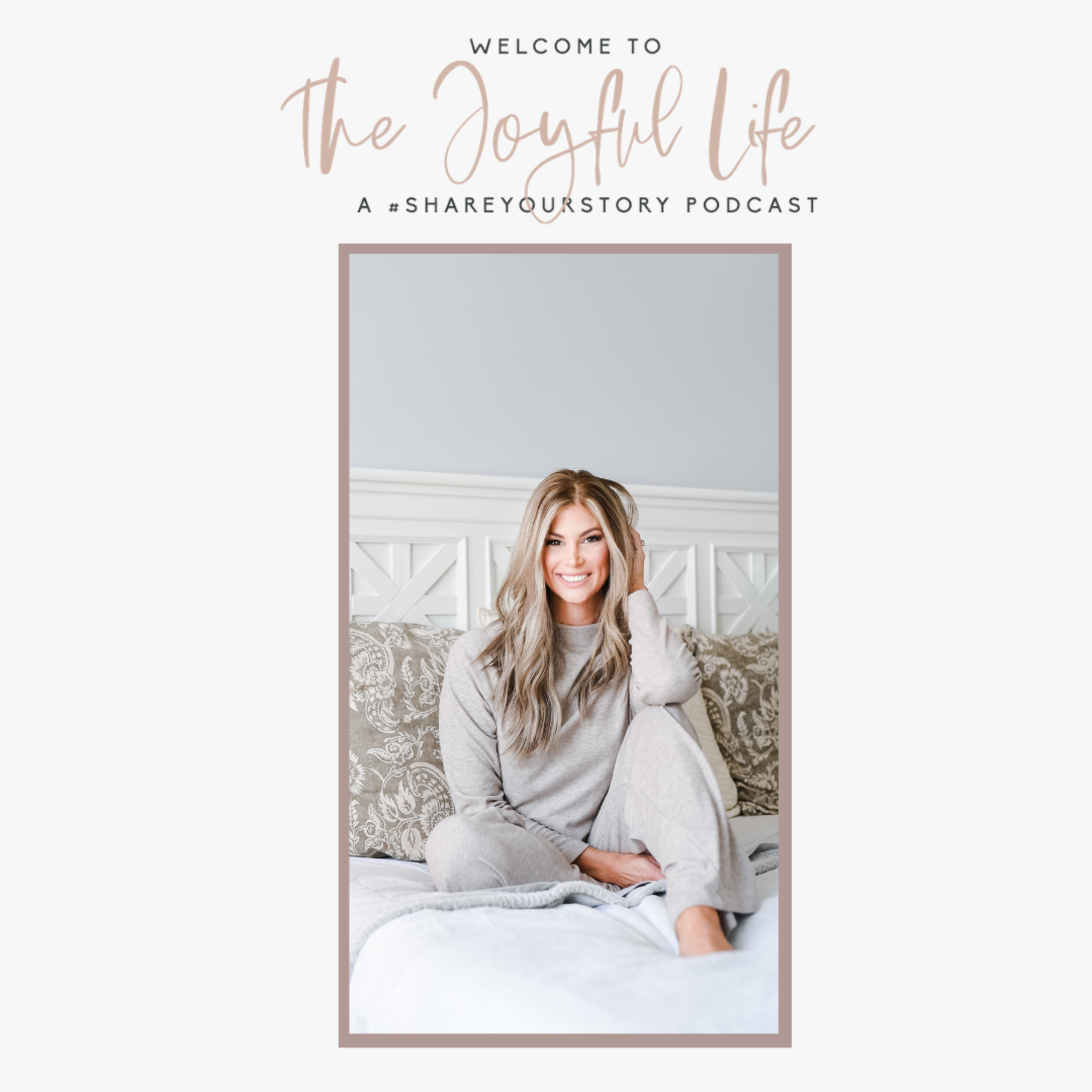 The Joyful Life - A #Shareyourstory Podcast