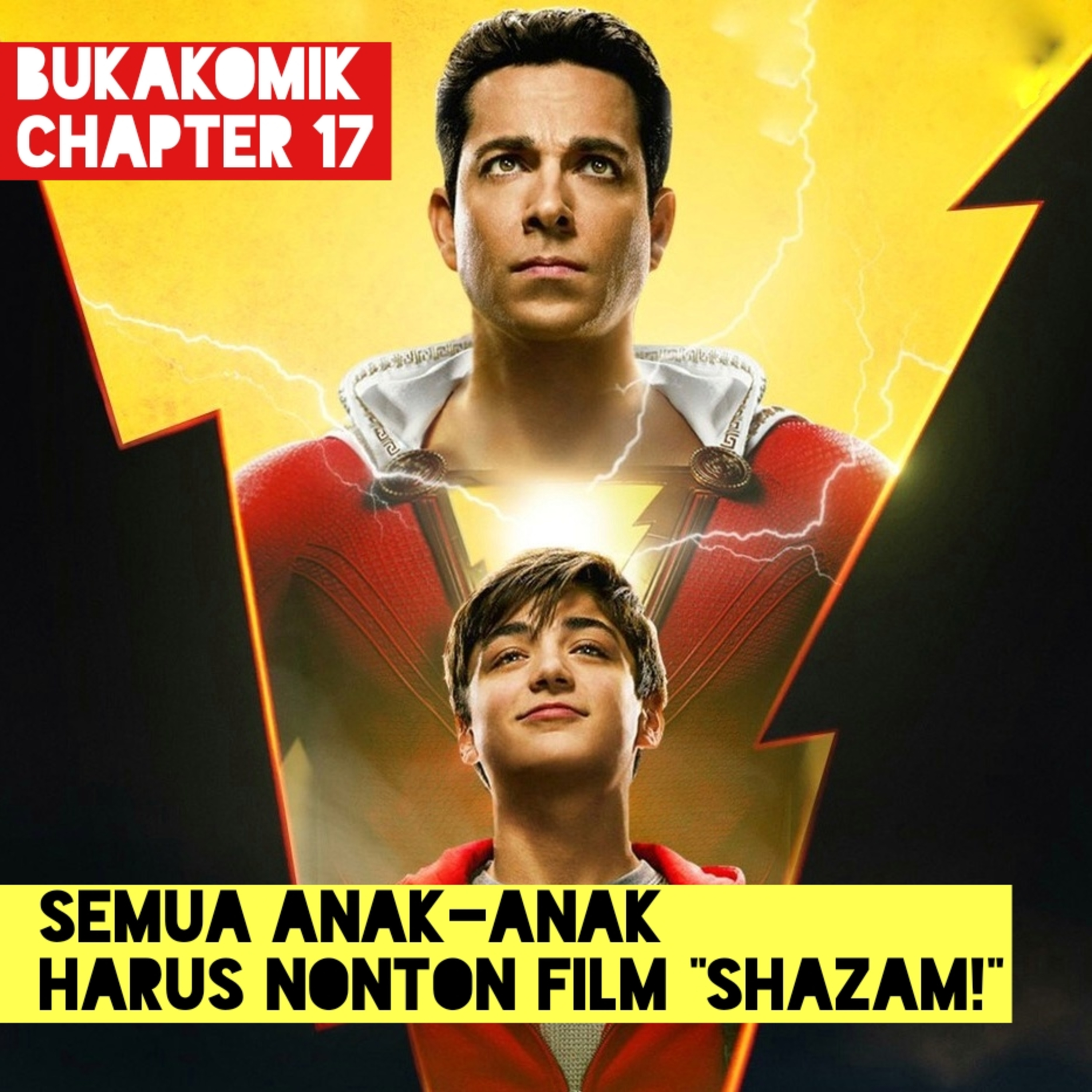 Chapter 17 - Semua Anak-Anak Harus Nonton Film Shazam!