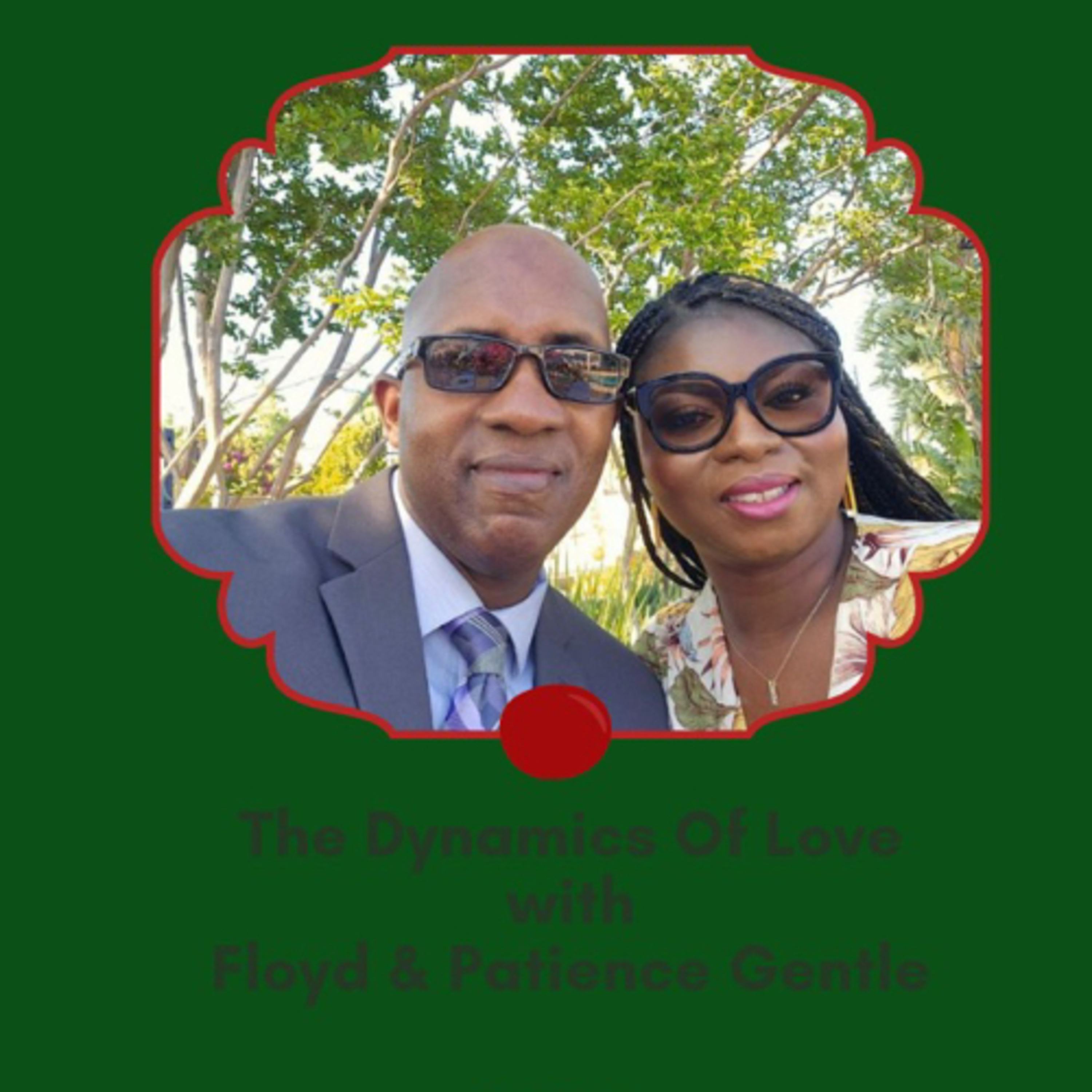 Season 9 Opener “The Dynamics Of Love” With Floyd & Patience Gentle episode artwork