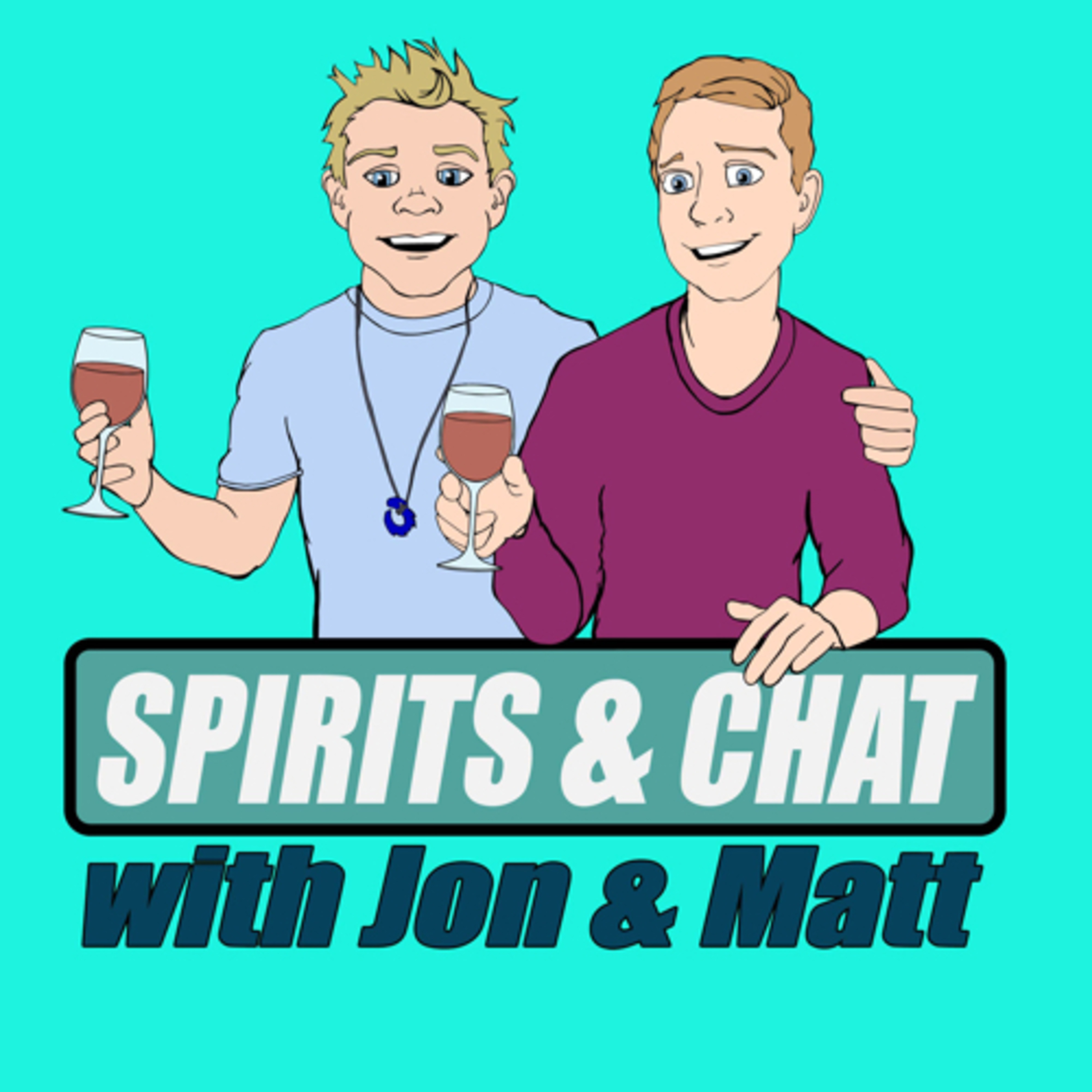Spirits and Chat with Jon and Matt