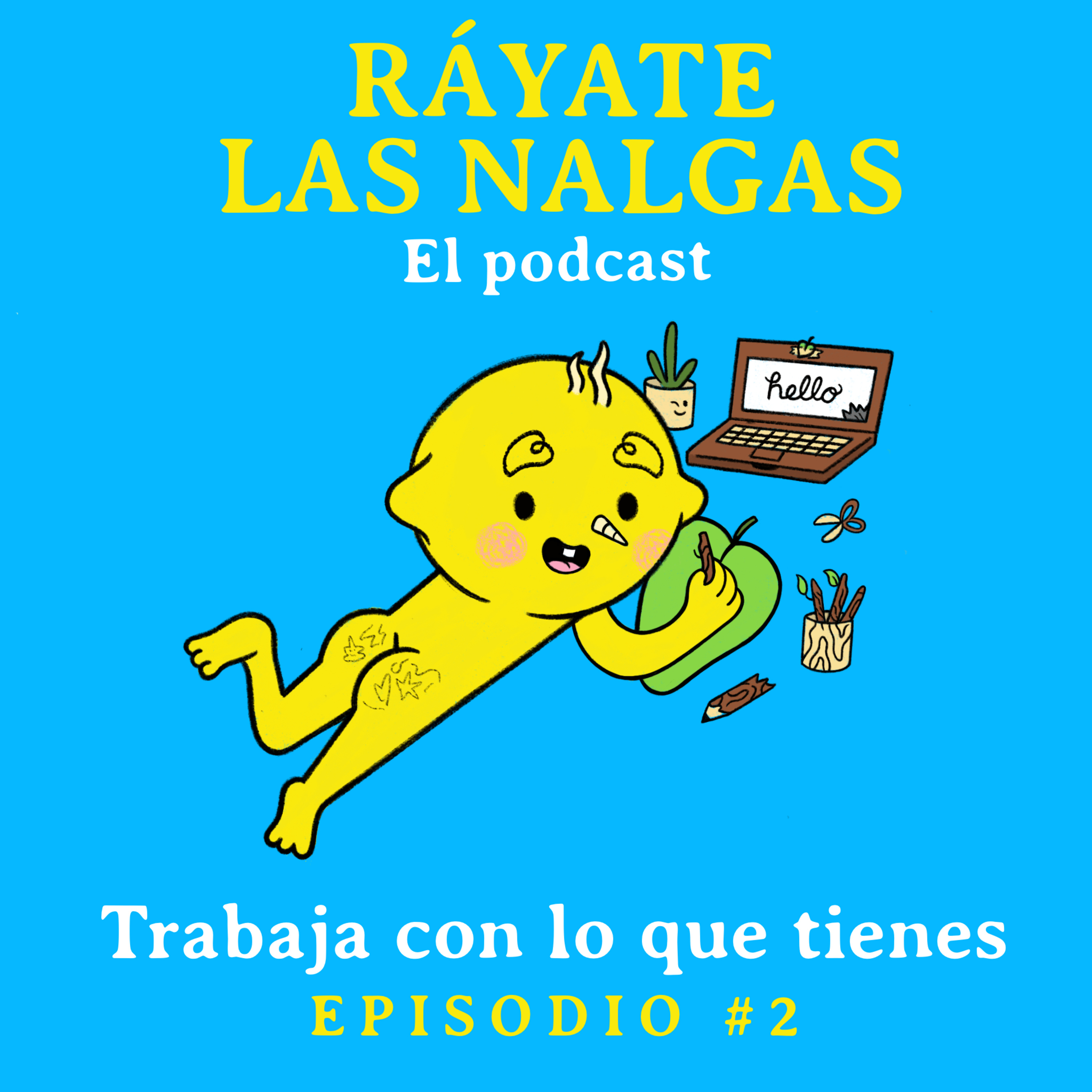 Ráyate las nalgas el podcast