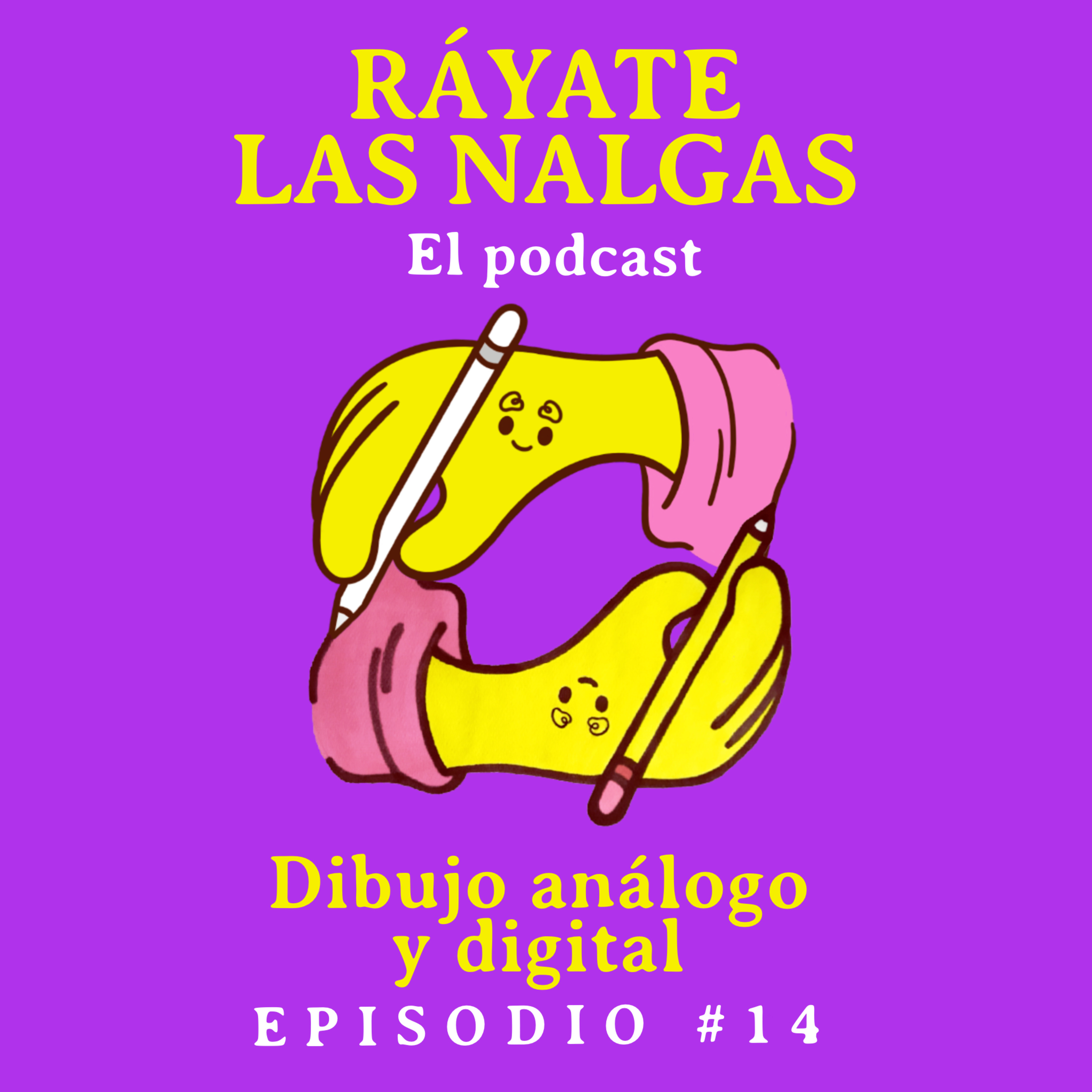Ráyate las nalgas el podcast