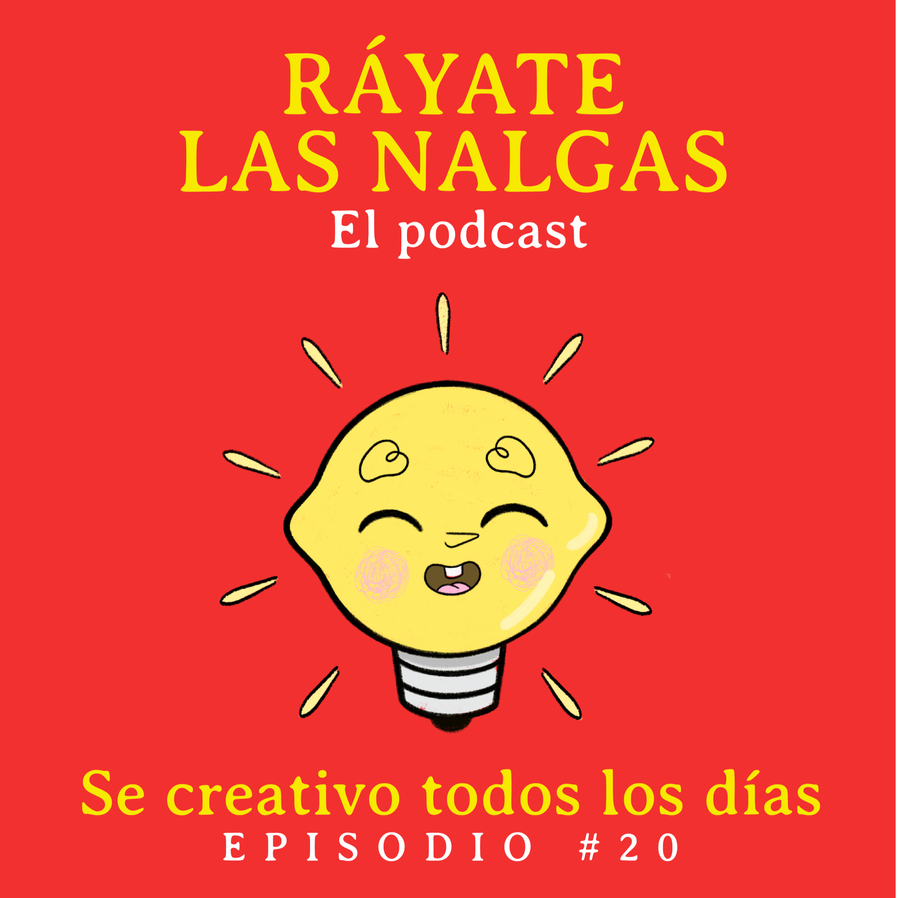 Ráyate las nalgas el podcast