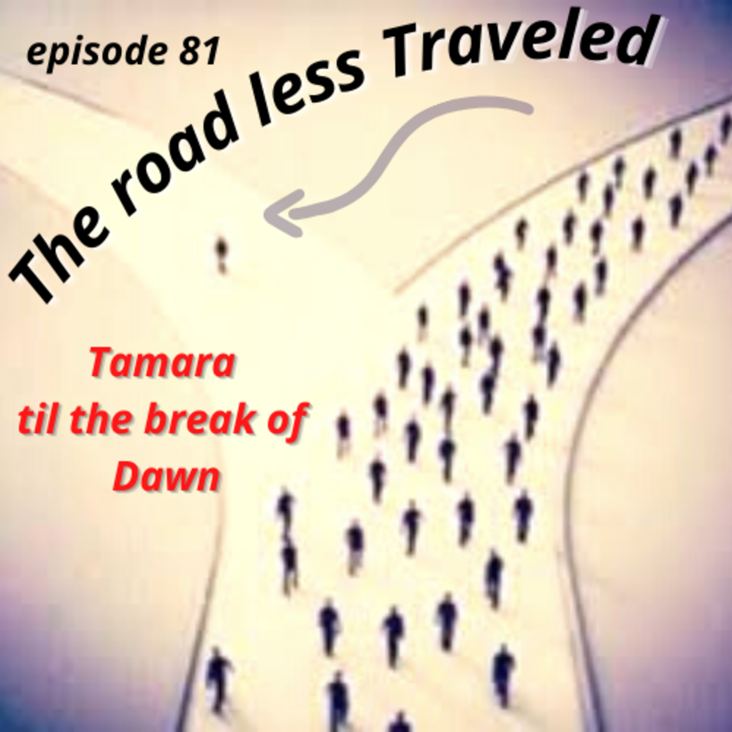 Tamara til the break of Dawn