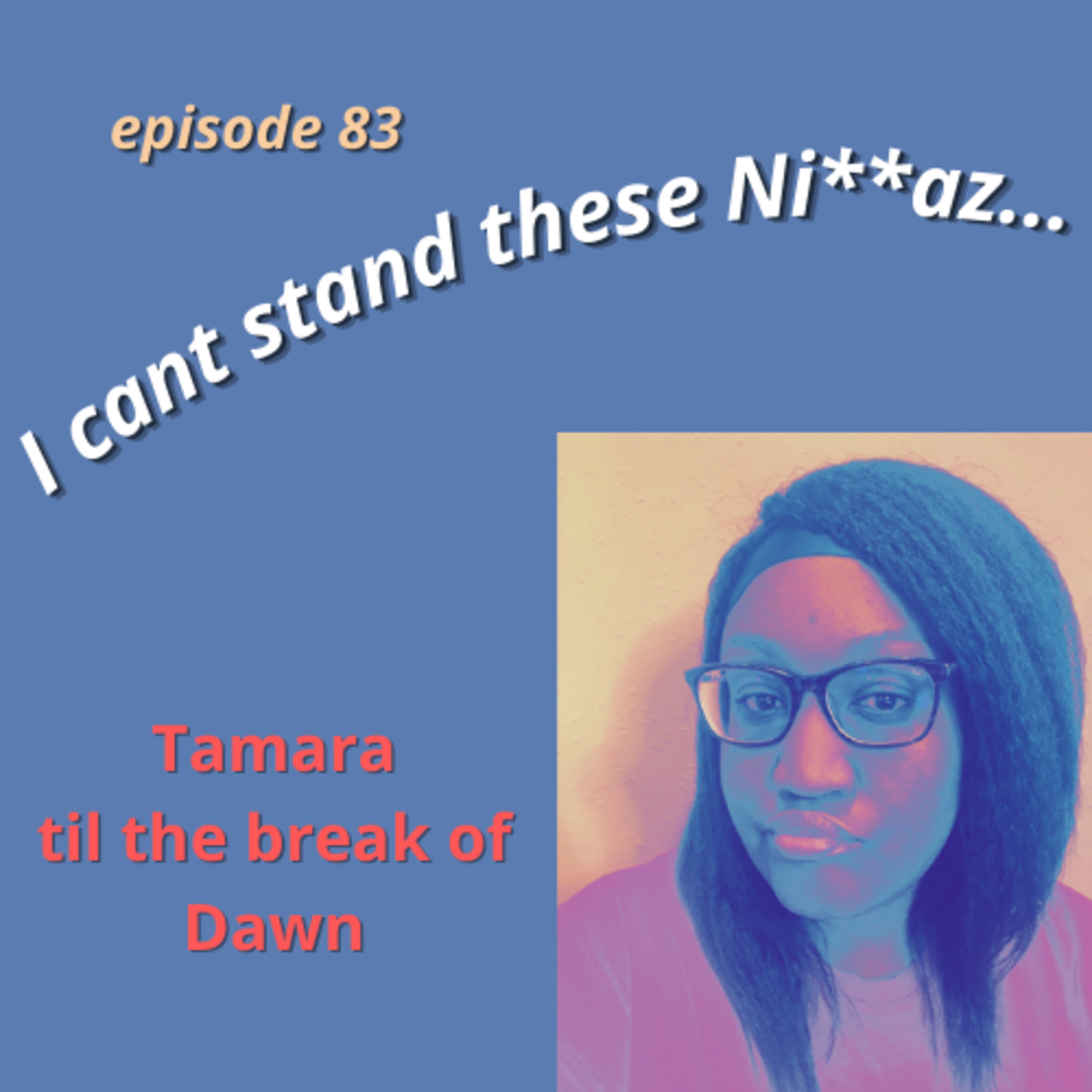 Tamara til the break of Dawn