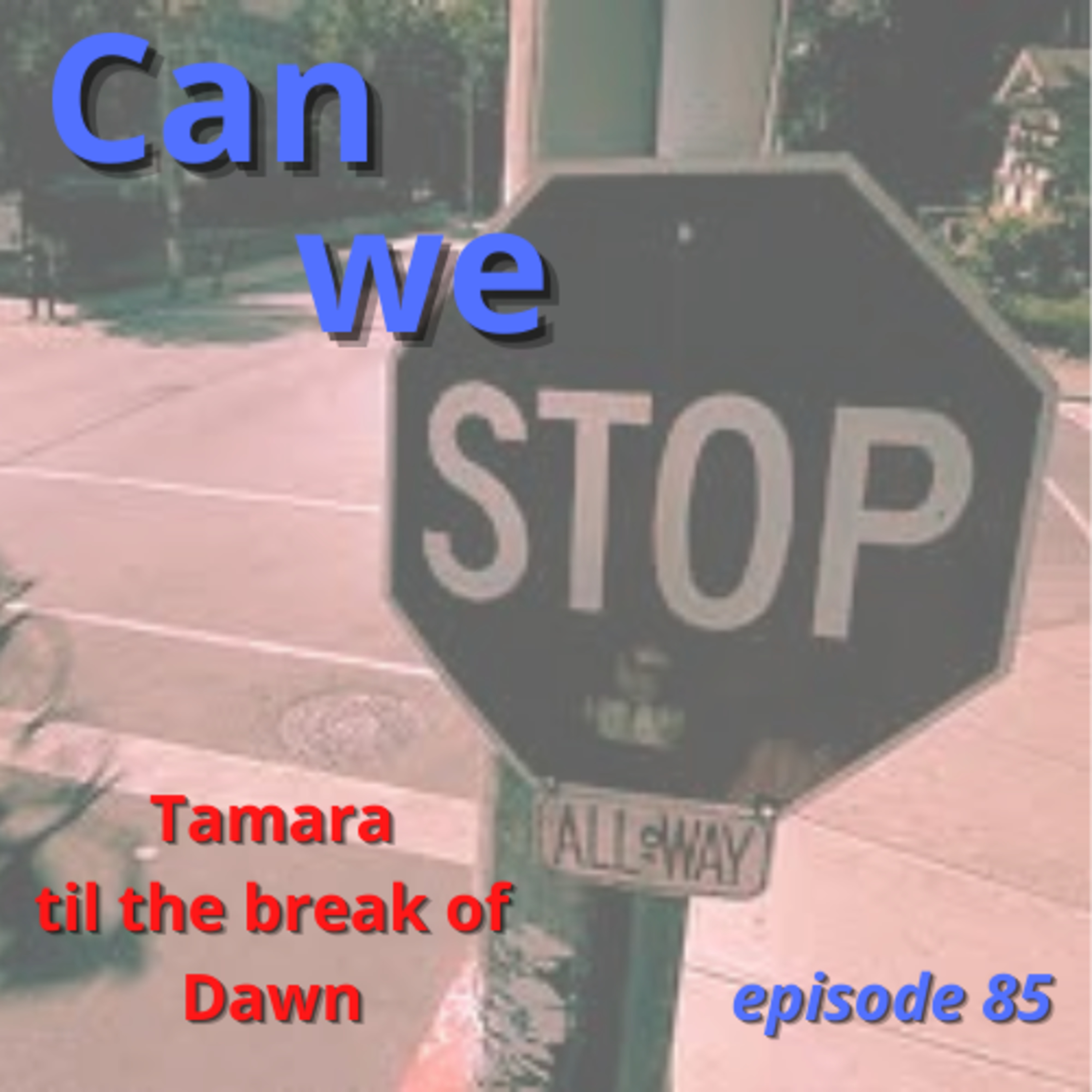 Tamara til the break of Dawn