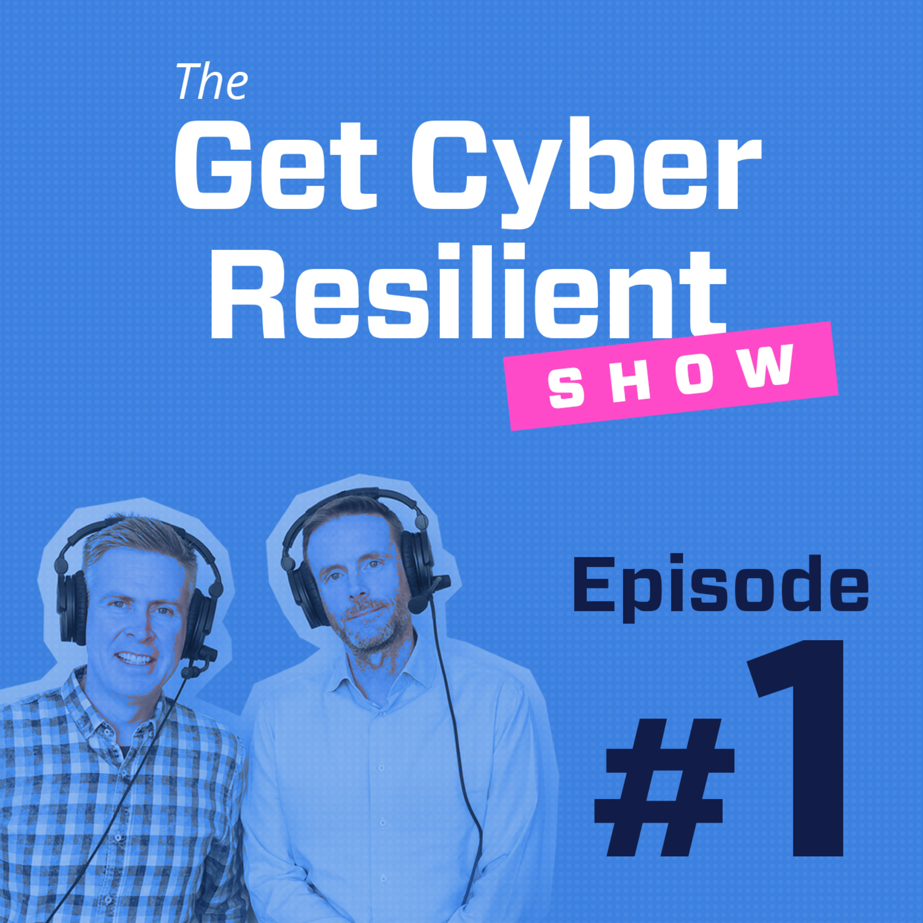 The Get Cyber Resilient Show
