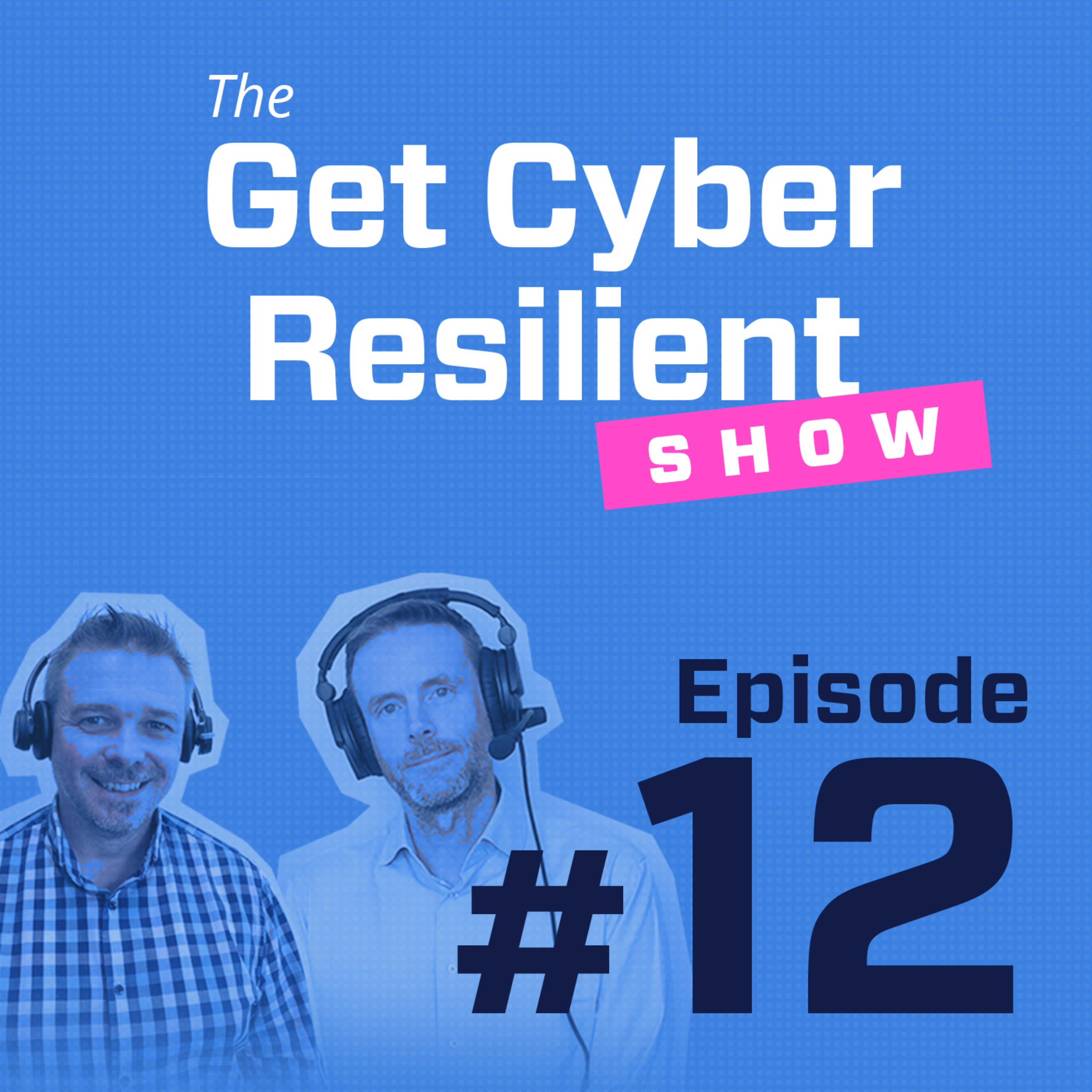 The Get Cyber Resilient Show