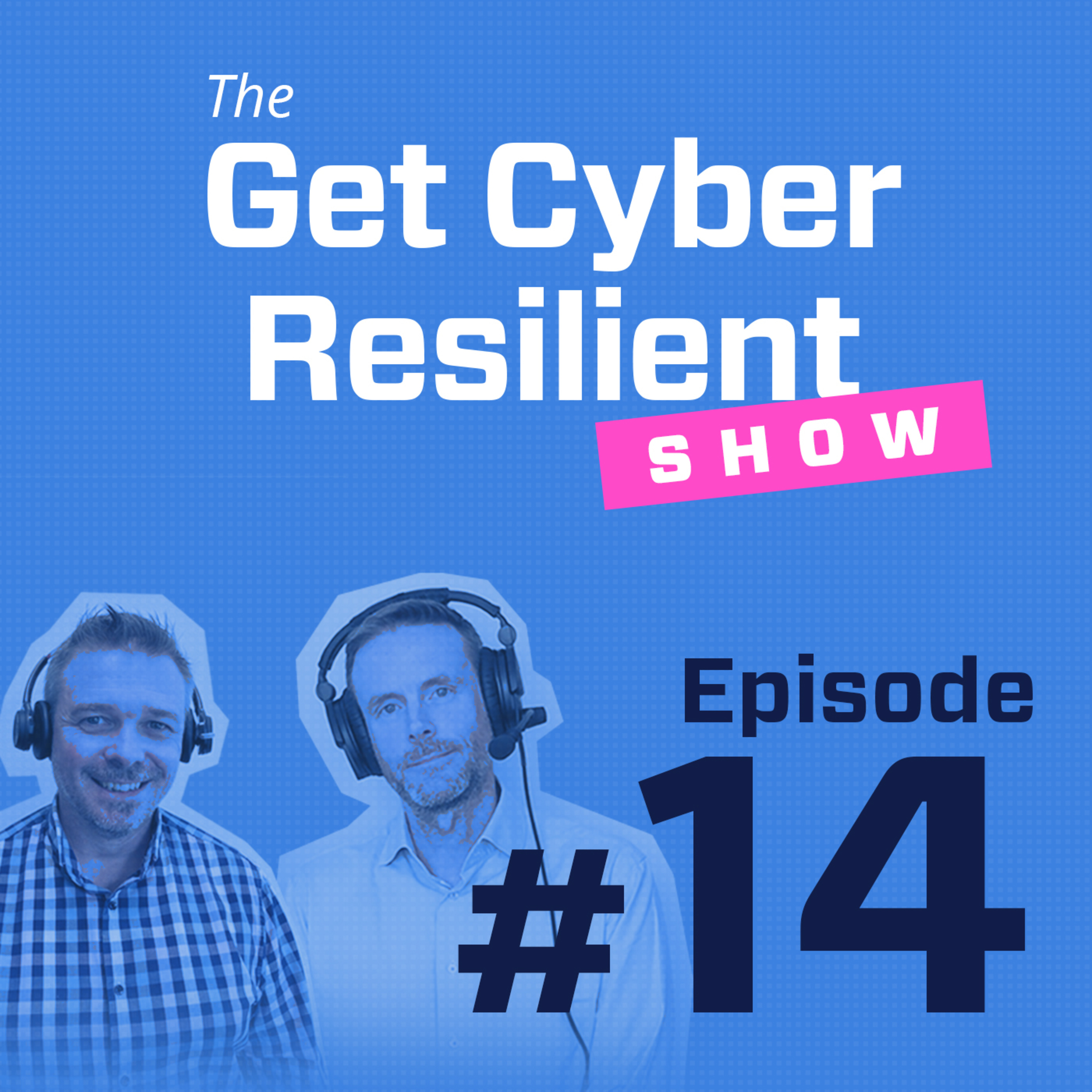 The Get Cyber Resilient Show