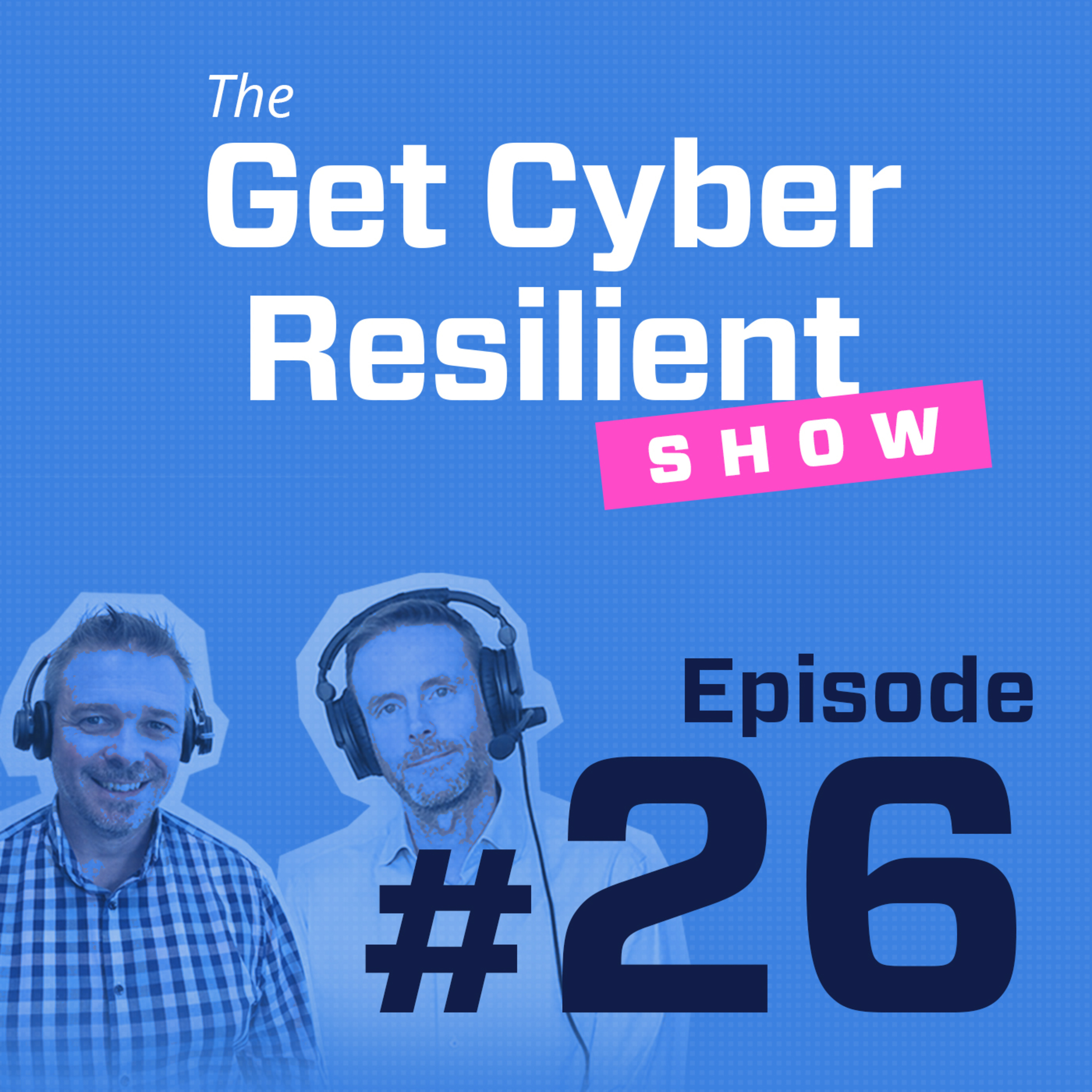 The Get Cyber Resilient Show