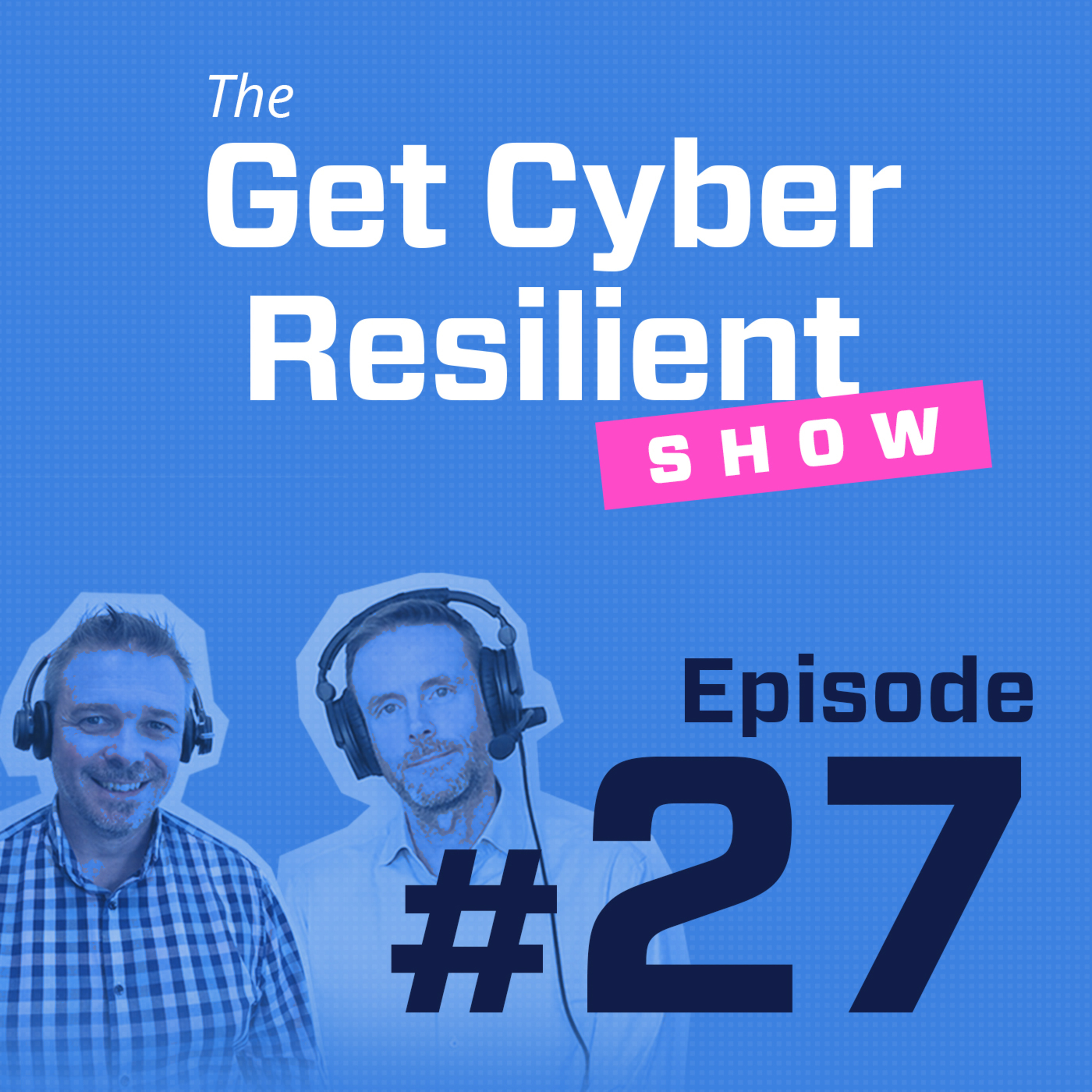 The Get Cyber Resilient Show