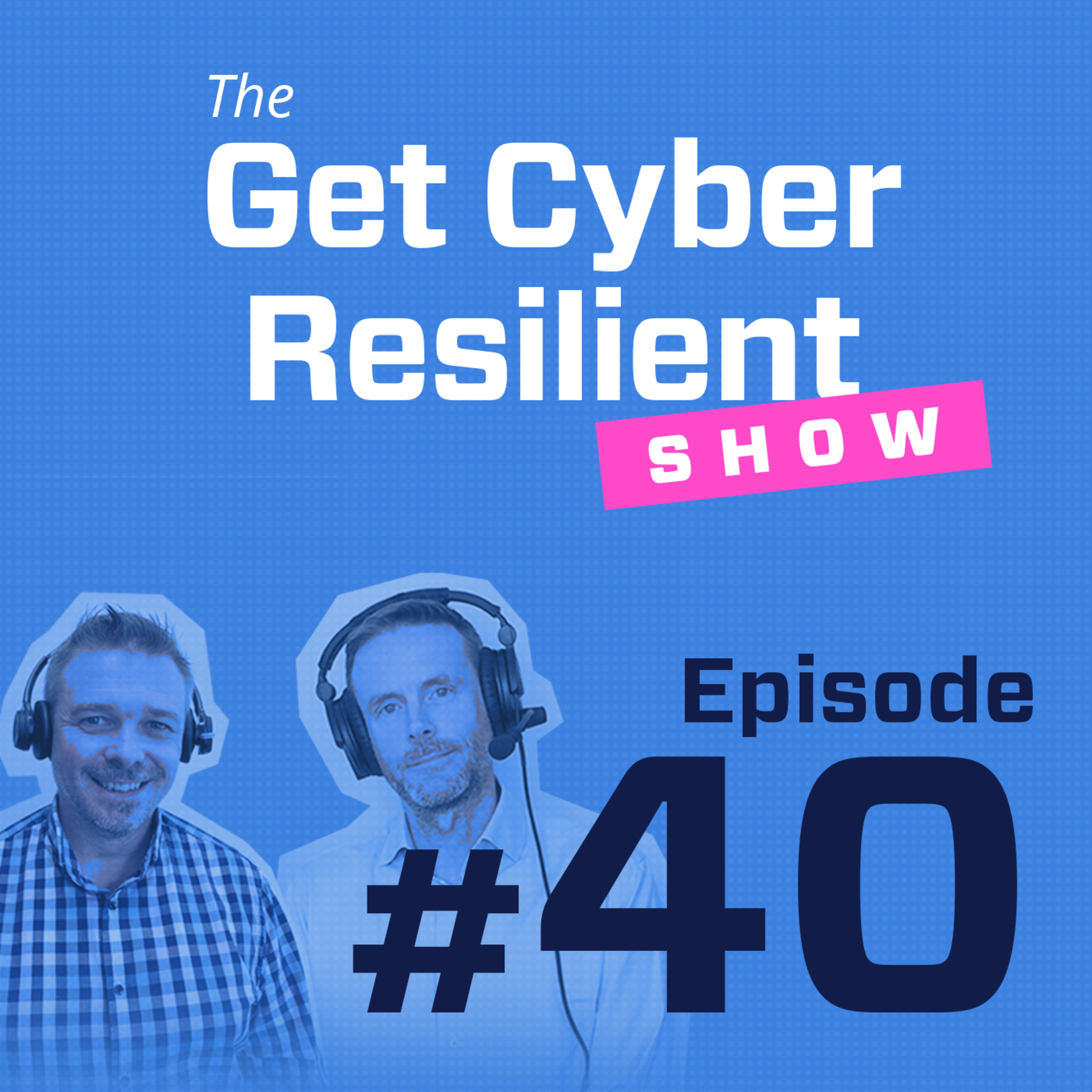 The Get Cyber Resilient Show