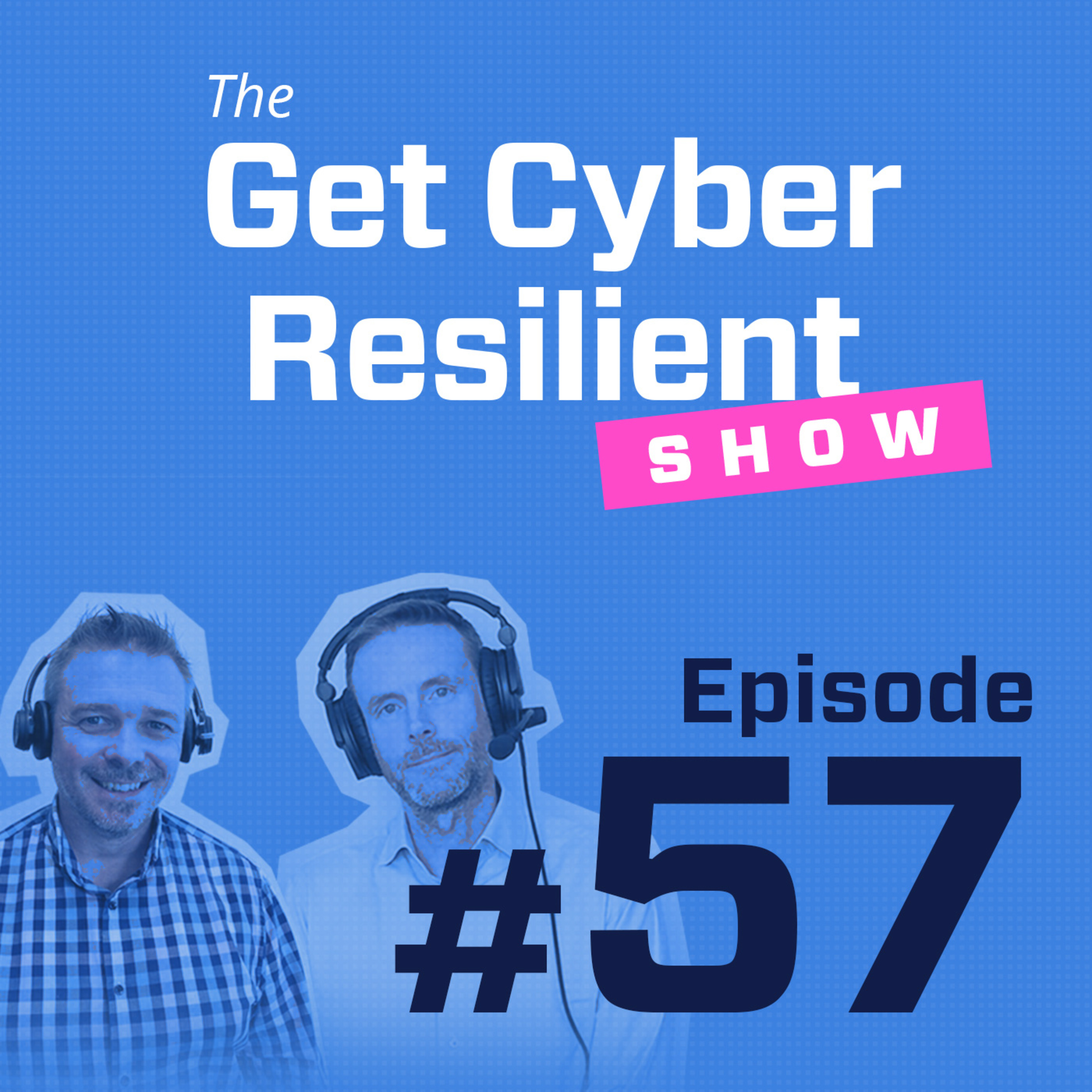 The Get Cyber Resilient Show