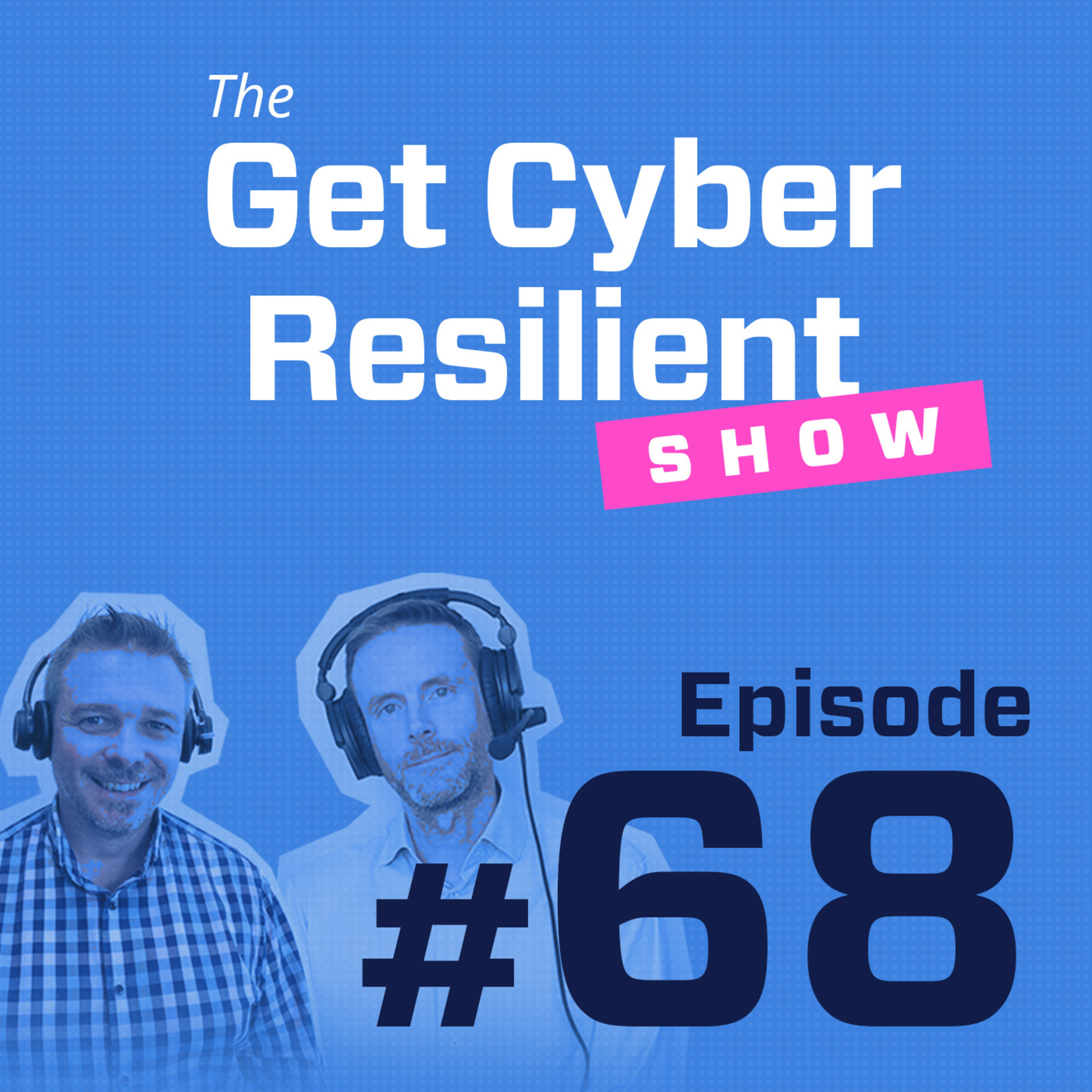 The Get Cyber Resilient Show