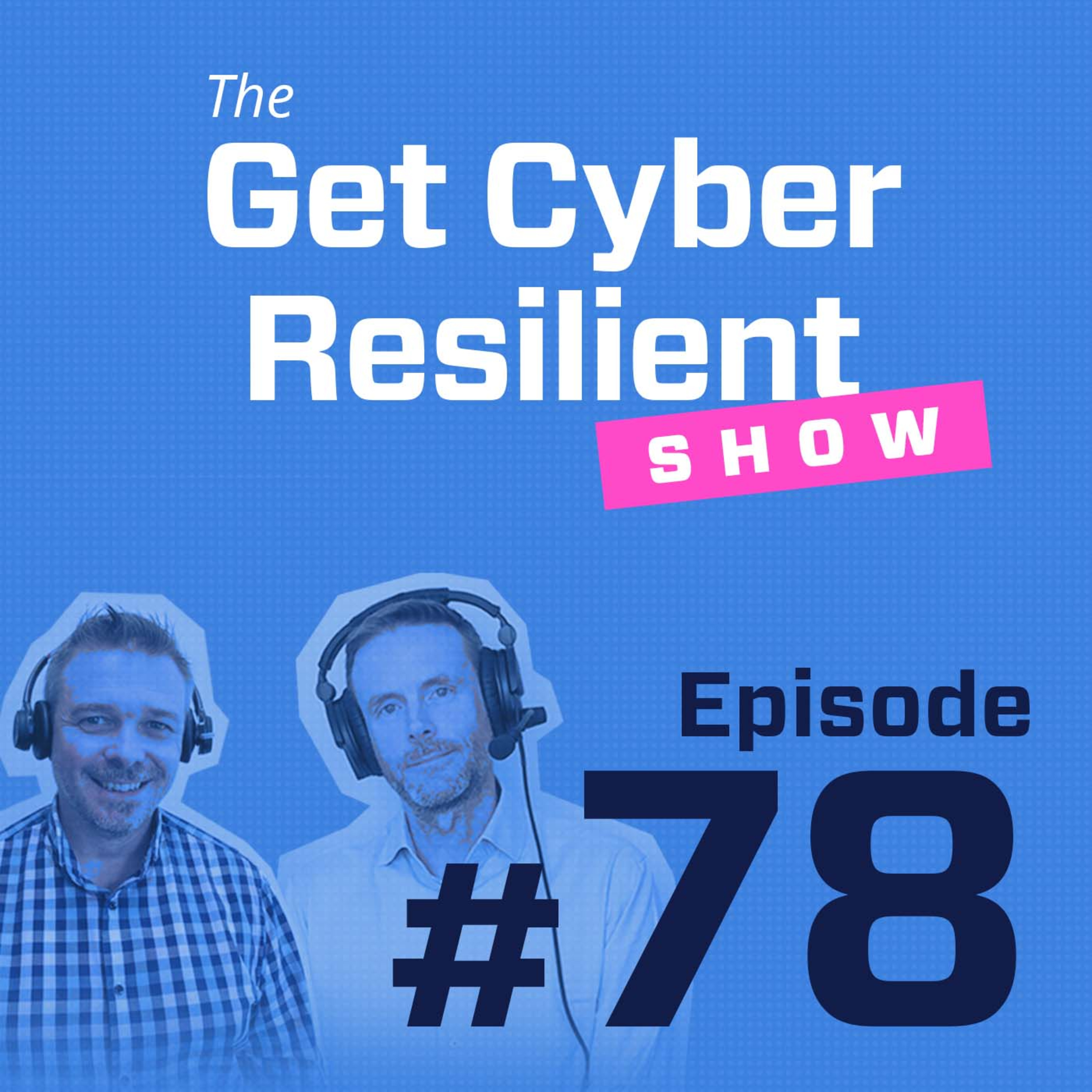 The Get Cyber Resilient Show