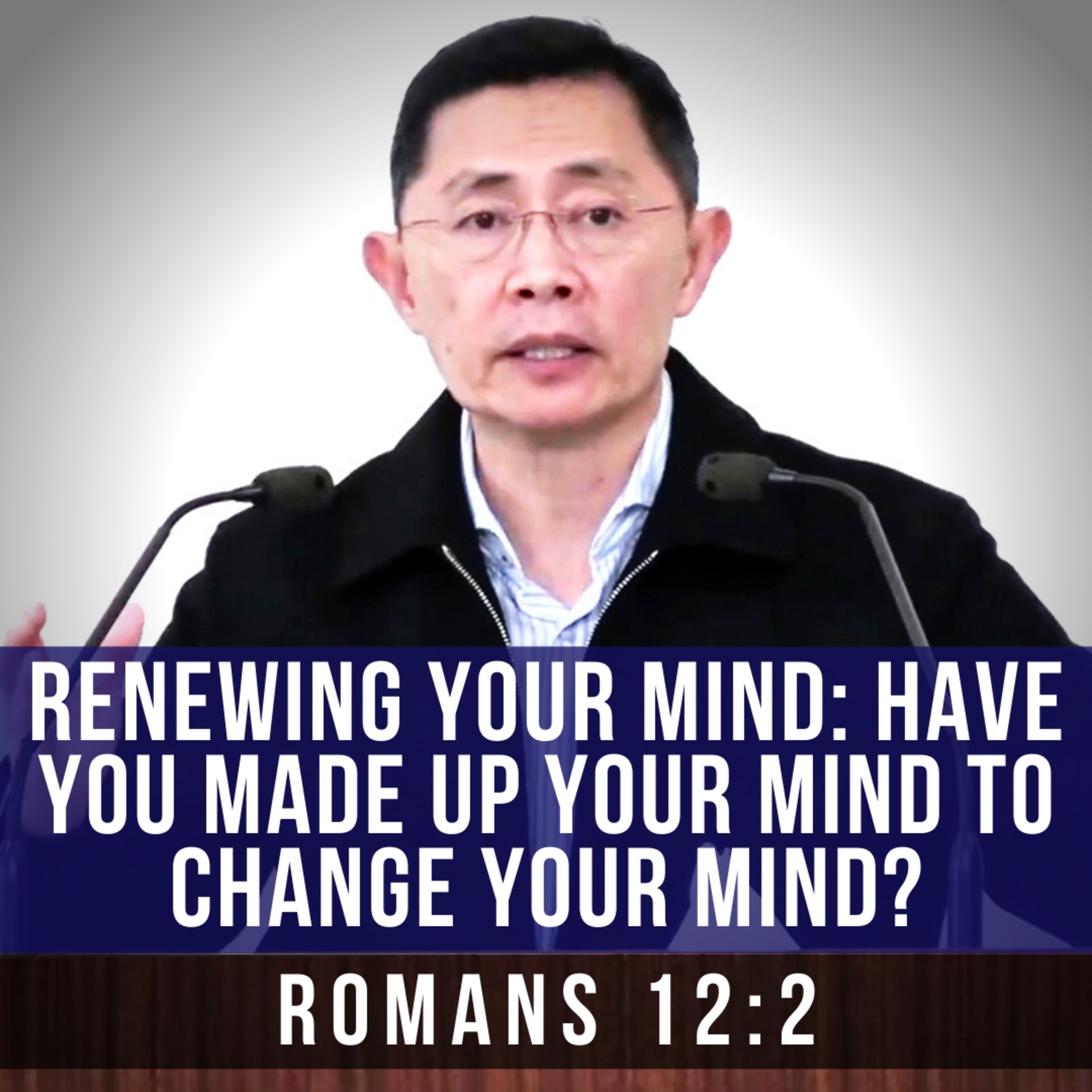 Renewing Your Mind: Have You Made Up Your Mind To Change Your Mind? - Seniors Fellowship