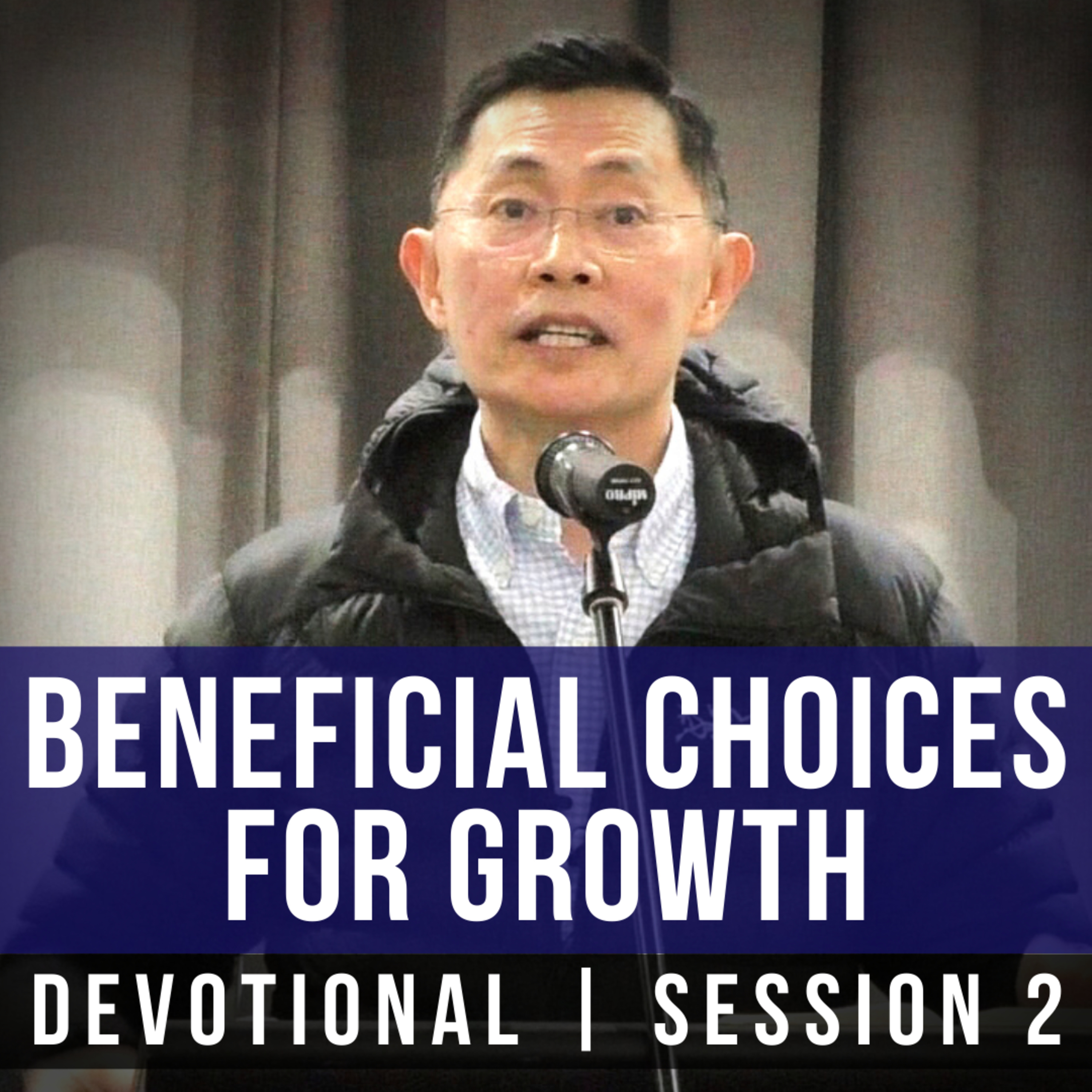 Beneficial Choices For Growth #2 - 2022 BPCWA Devotional Series | Rev Joseph Poon