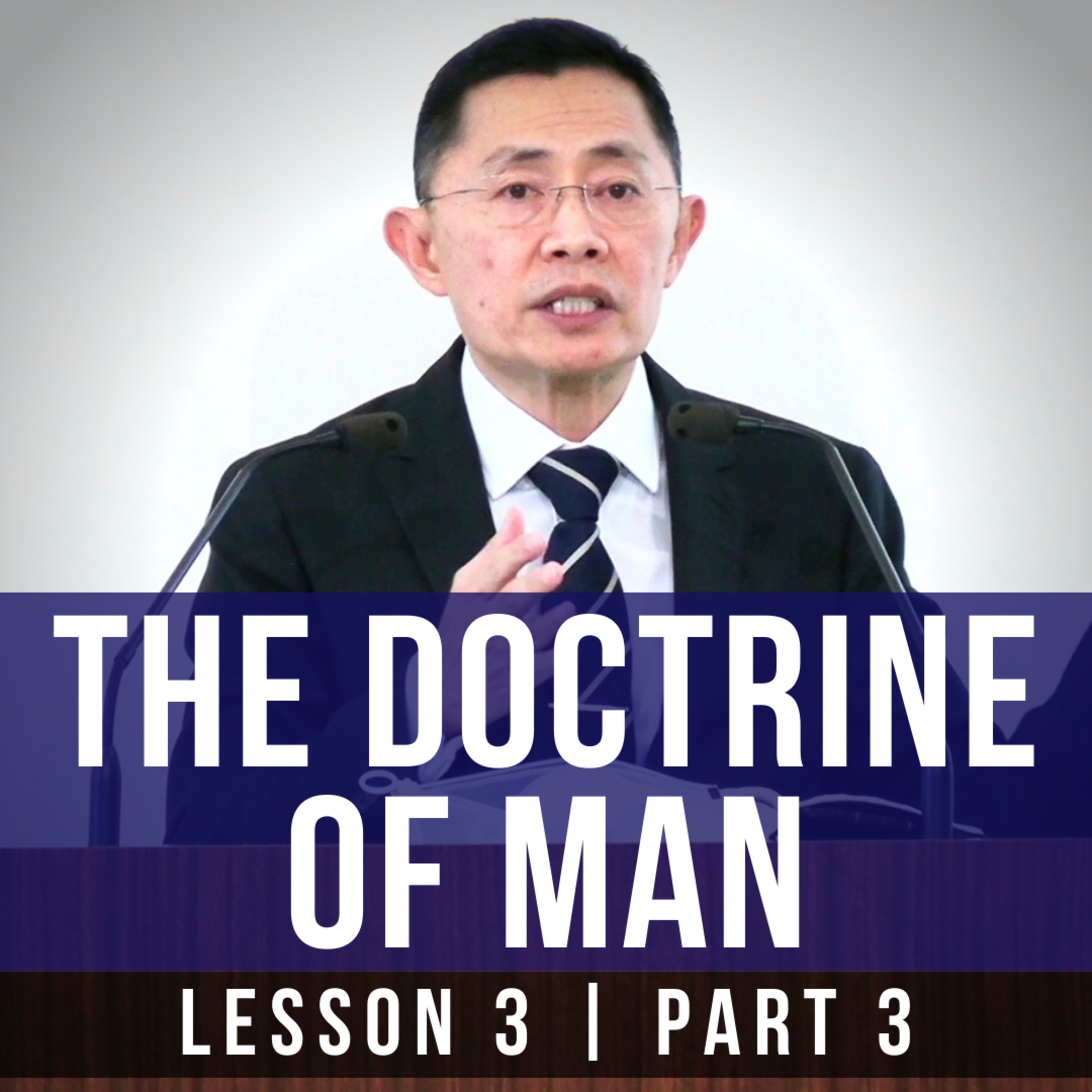 Lesson 3: The Doctrine Of Man (Part 3) | Basic Bible Knowledge Series 2022 | Rev Joseph Poon