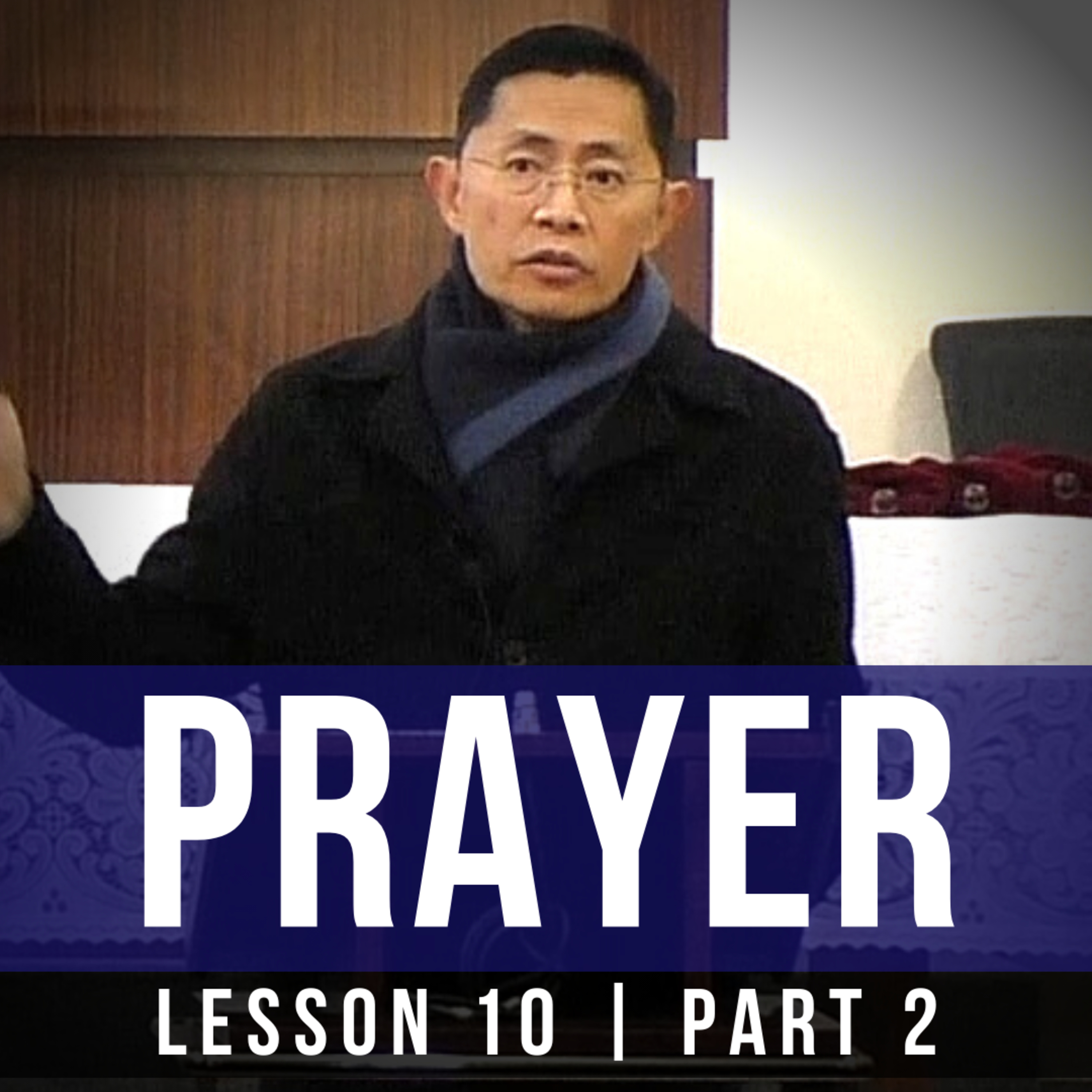 Lesson 10: Prayer (Part 2) | Basic Bible Knowledge Series 2019 | Rev Joseph Poon