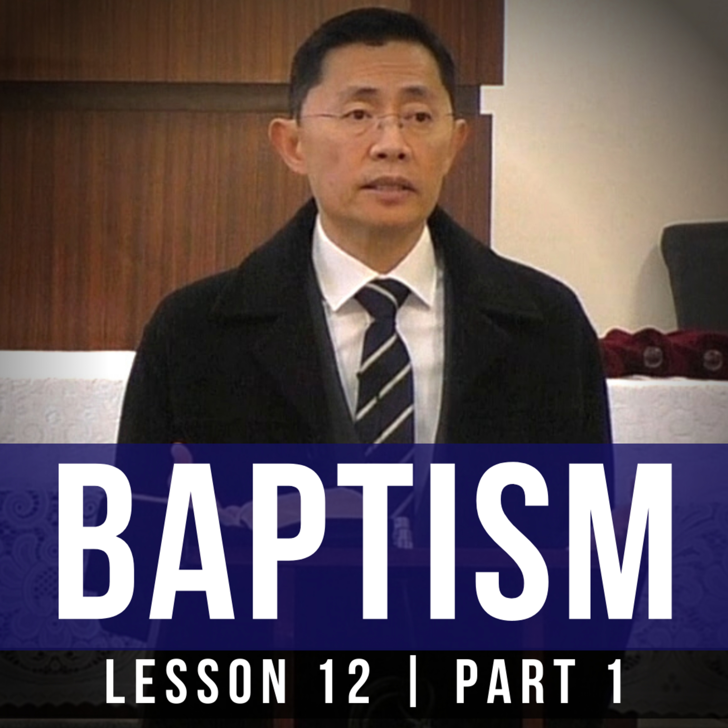 Lesson 12: Baptism (Part 1) | Basic Bible Knowledge 2019 Series | Rev Joseph Poon