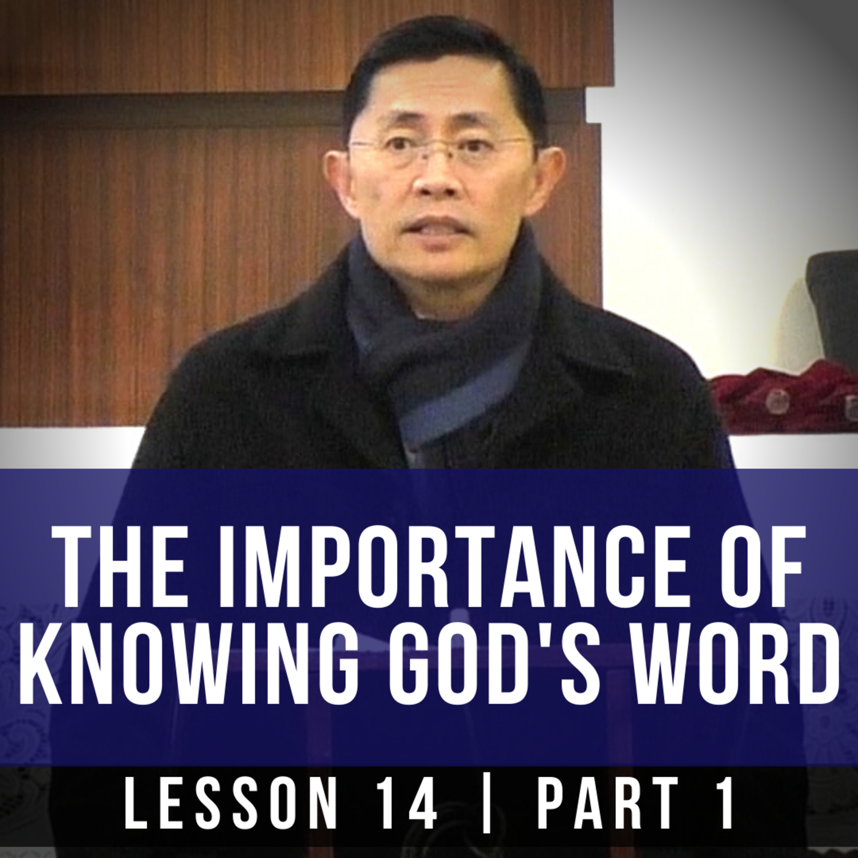 Lesson 14: The Importance Of Knowing God's Word (Part 1) | Basic Bible Knowledge 2019 Series