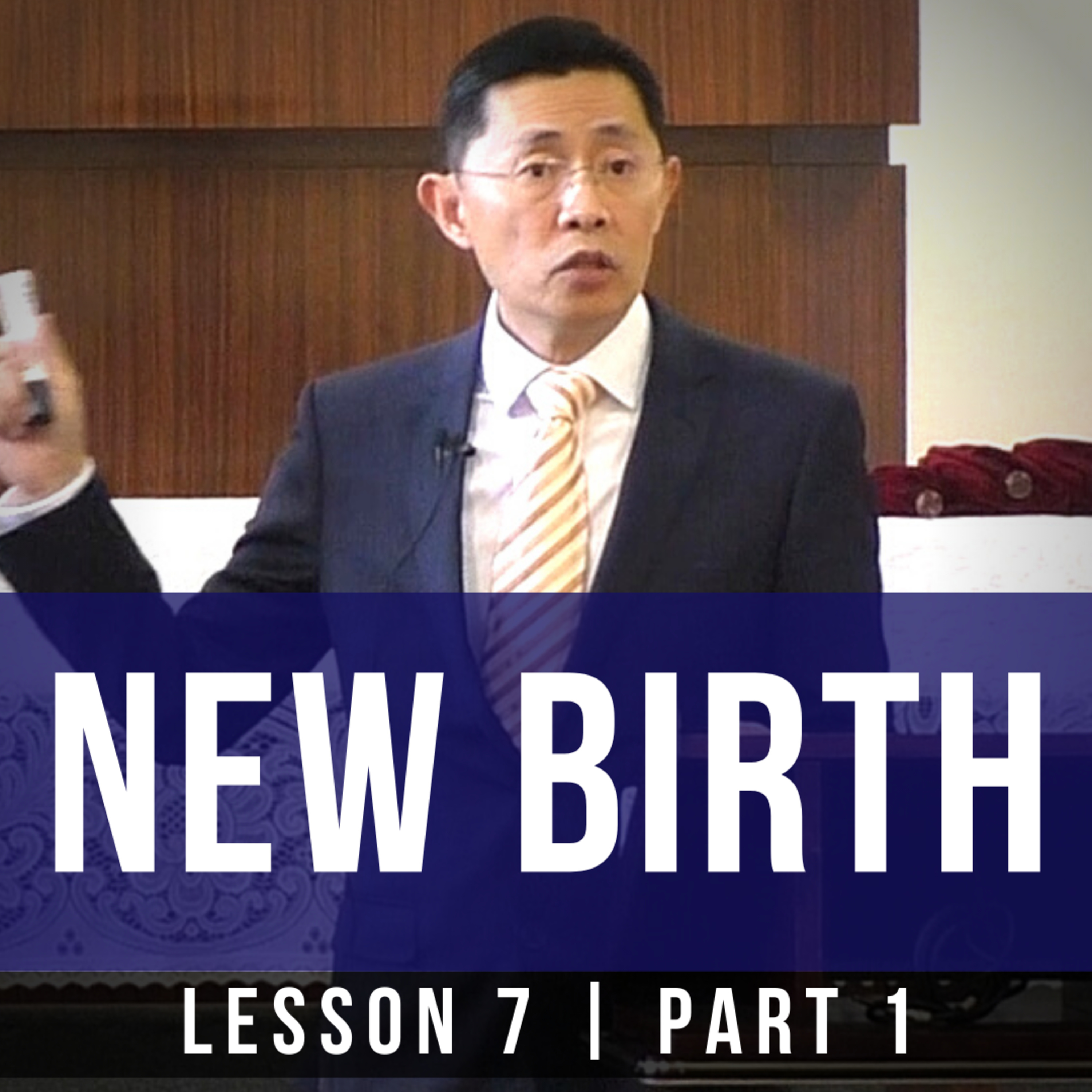 Lesson 7: New Birth | Basic Bible Knowledge Series 2019 | Rev Joseph Poon