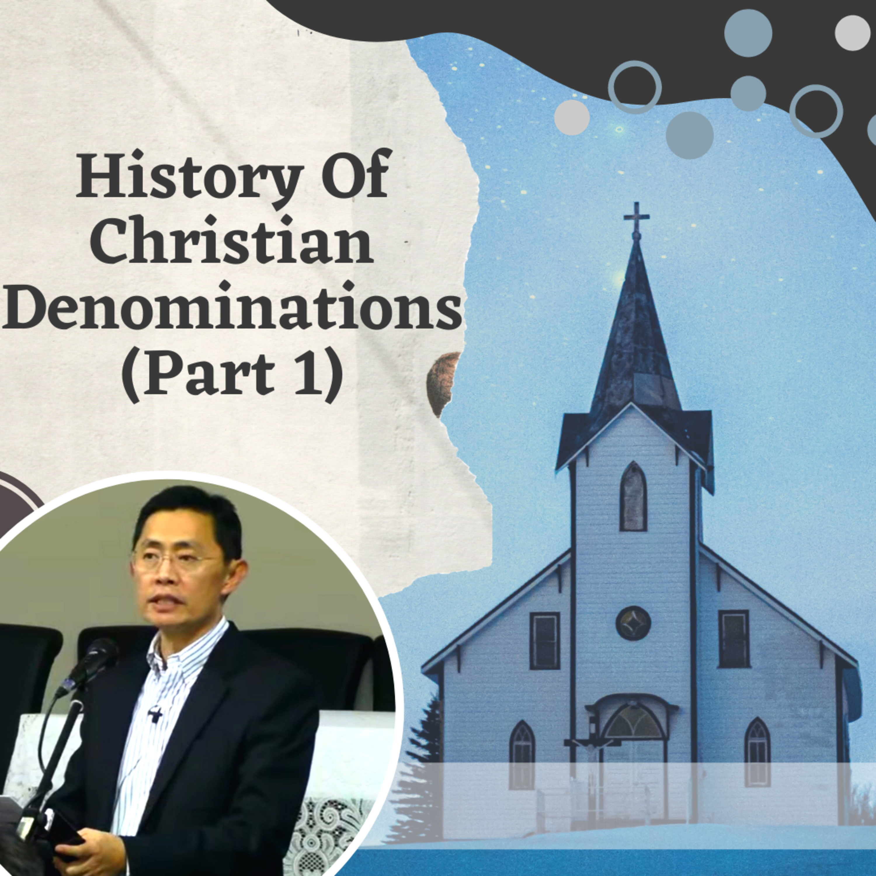 History Of Christian Denominations (Part 1) - BPCWA Modern Church History Series | Rev Joseph Poon