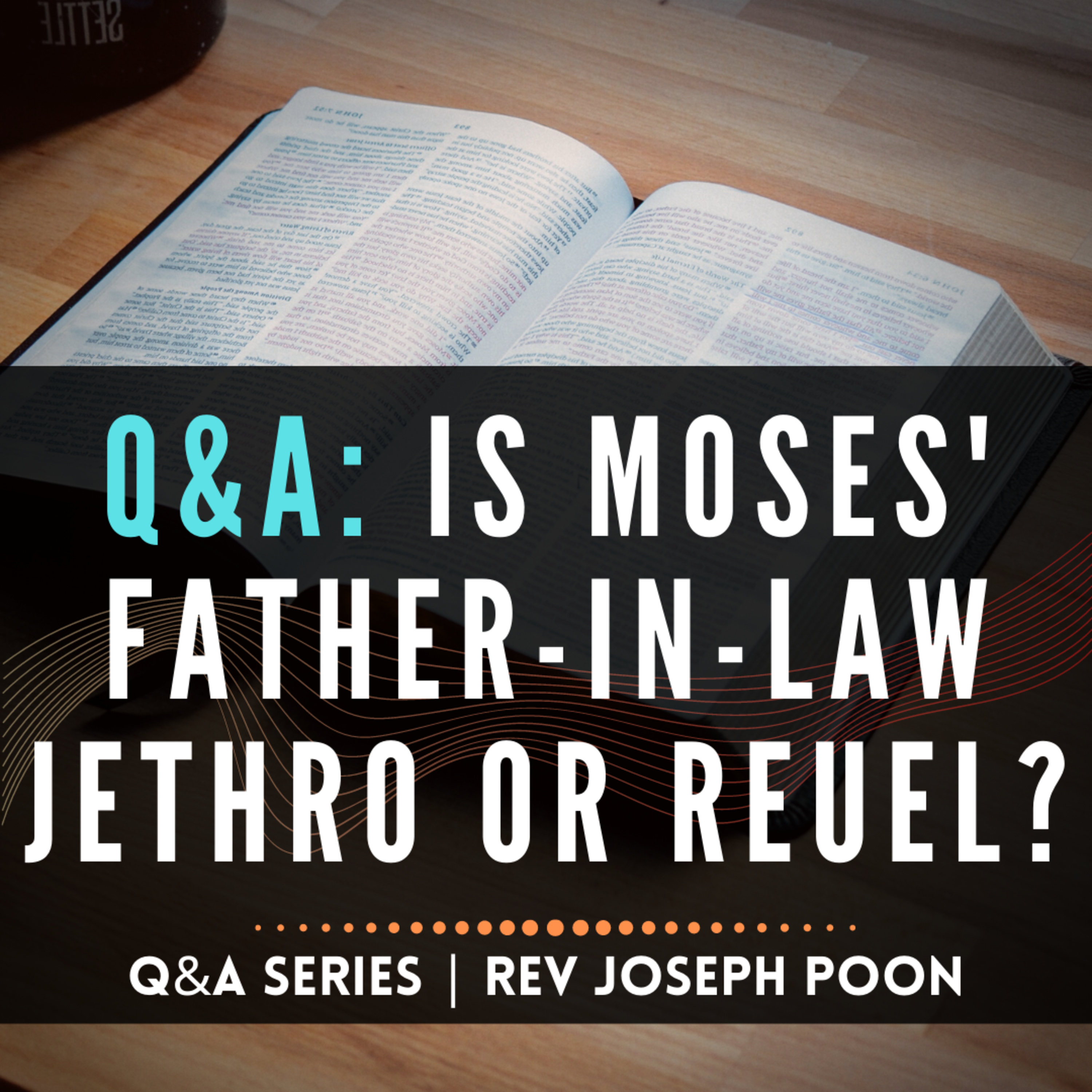 Is Moses' Father-In-Law Jethro Or Reuel? - Bible Q&A # 38