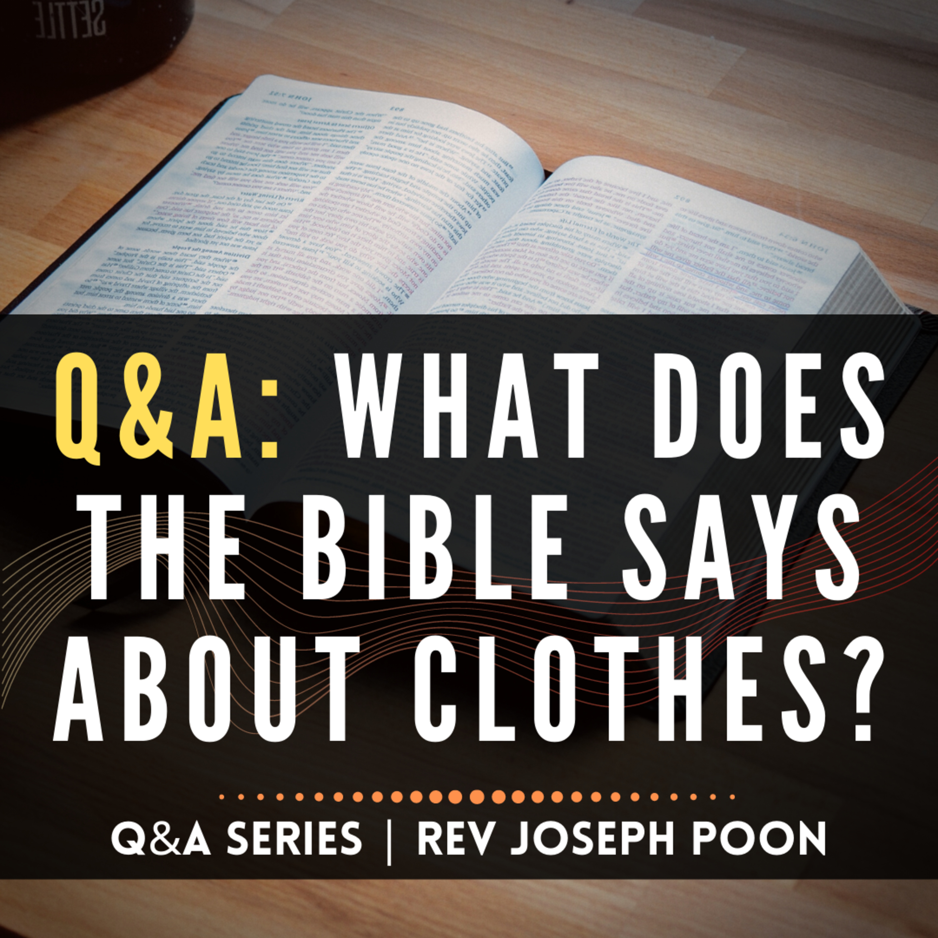 What Does The Bible Say About Clothes? - Bible Q&A | 13 Jan 2019