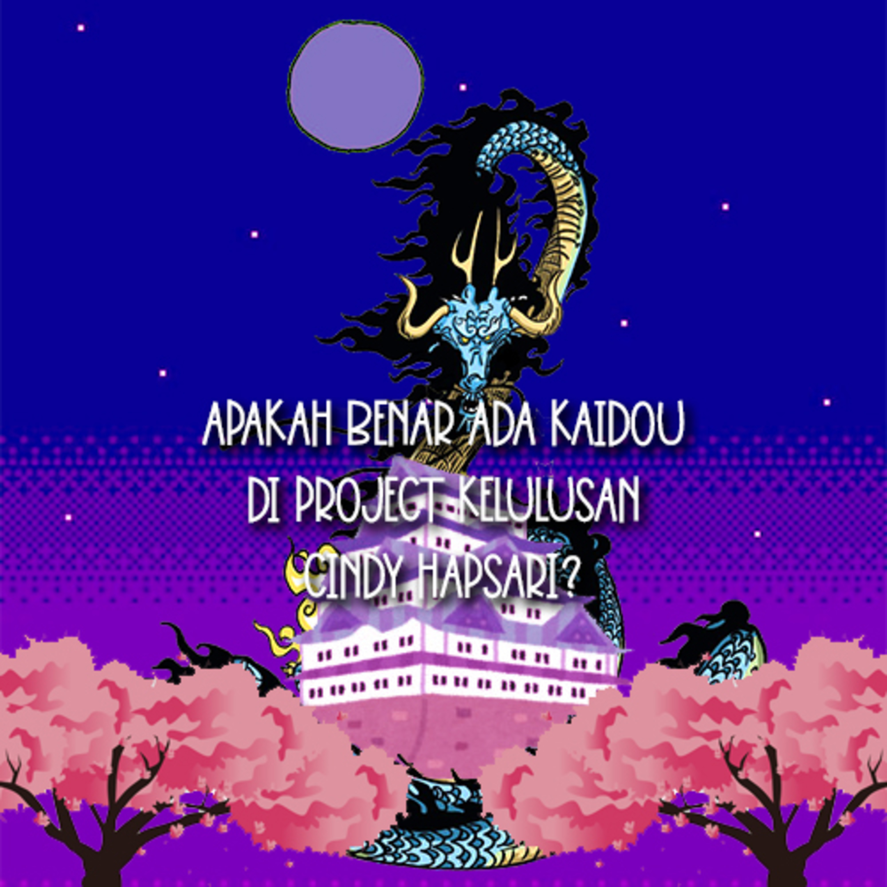#DynastyOfCindy - Special Episode Bersama Cindyrections, Apakah Benar Ada Kaidou di Project Kelulusan Cindy Hapsari? episode artwork