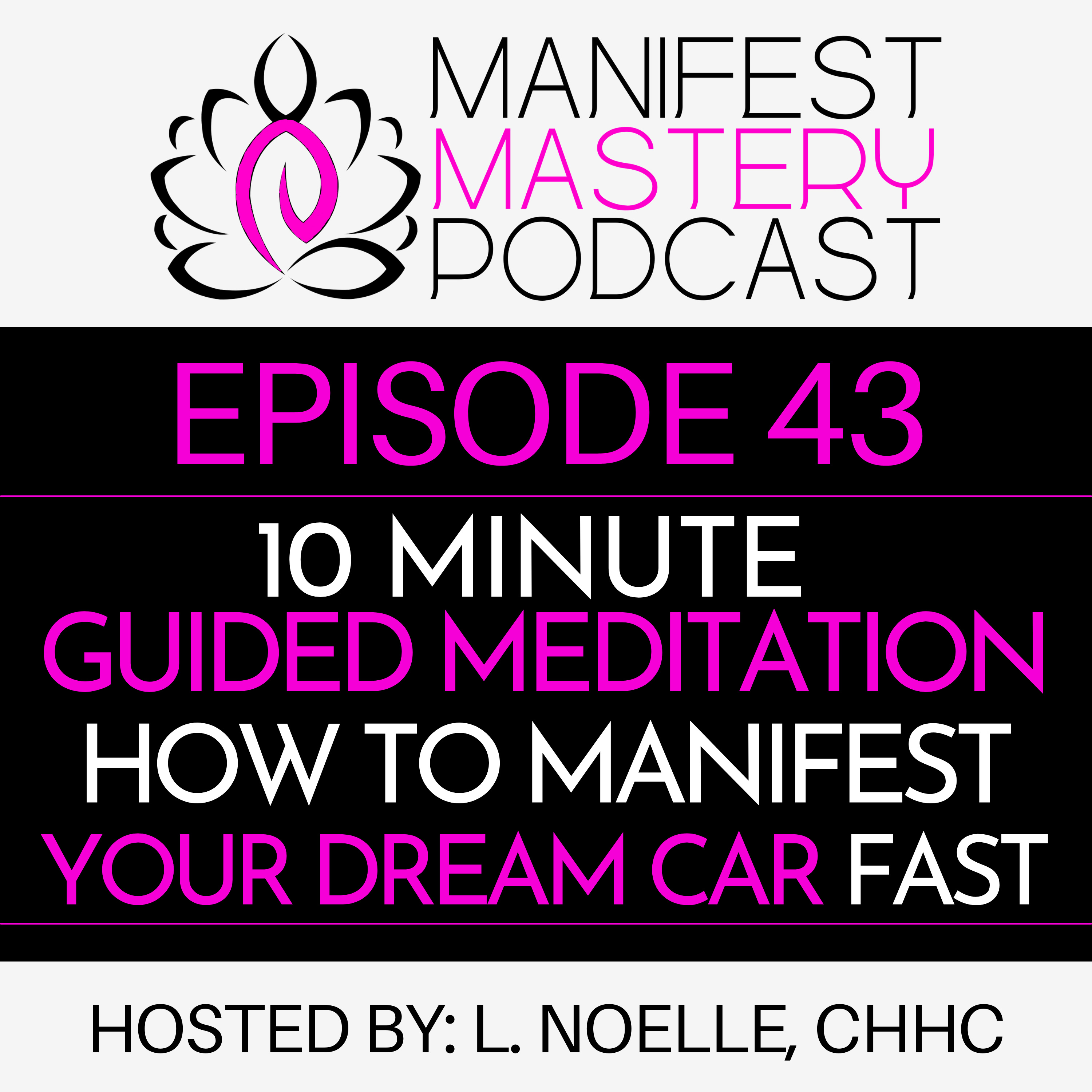 Episode 43 - 10 Minute Guided Meditation To Manifest Your Dream Car episode artwork