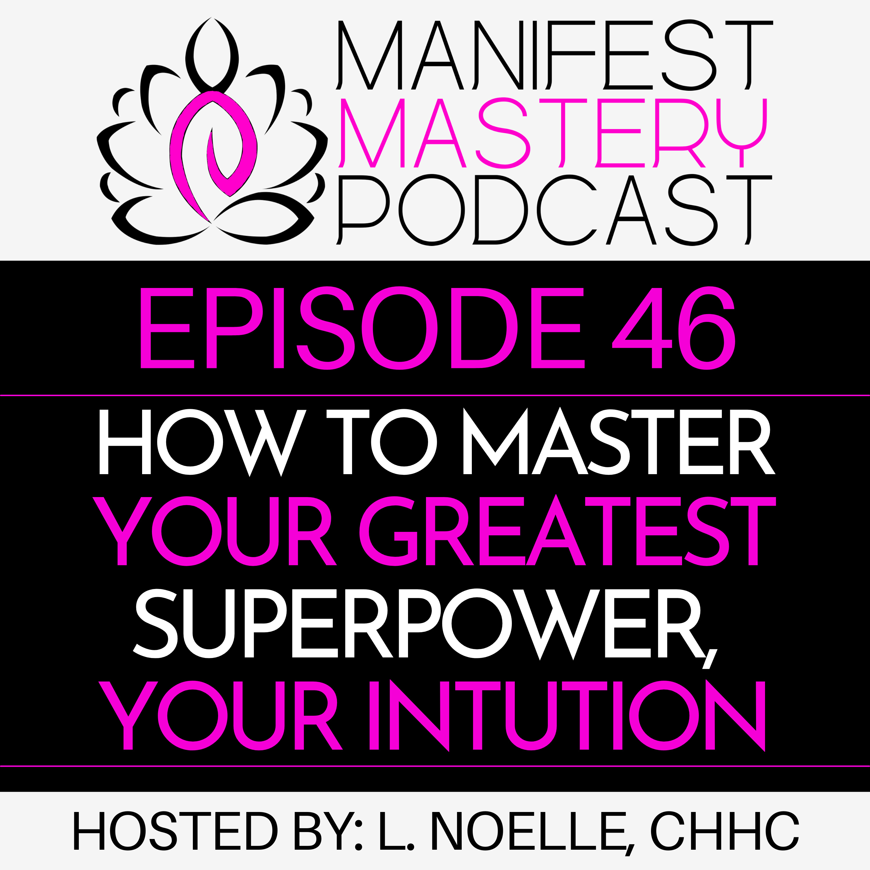 Episode 46 - How To Master Your Greatest Superpower, Your Intuition episode artwork