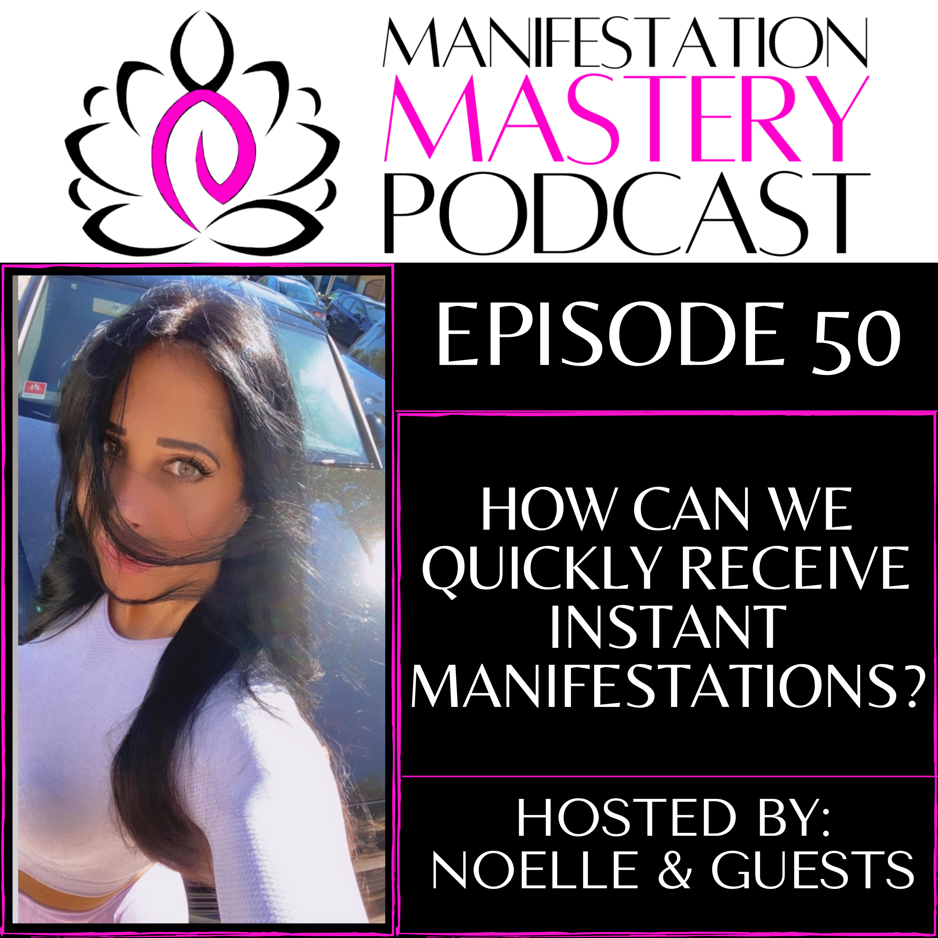 EPISODE 50 - HOW CAN WE QUICKLY RECEIVE INSTANT MANIFESTATIONS? episode artwork