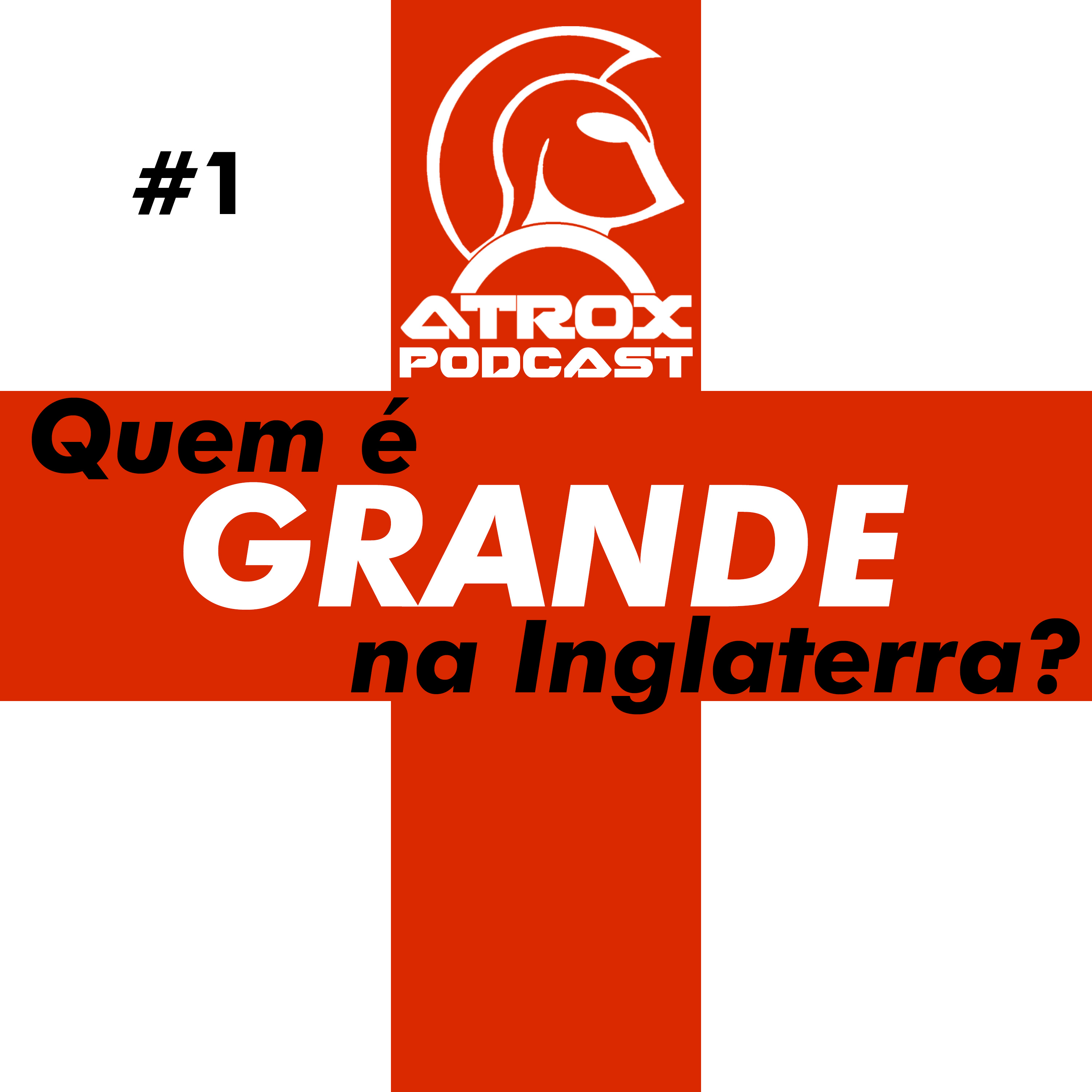 #1: Quem é Grande na Inglaterra?