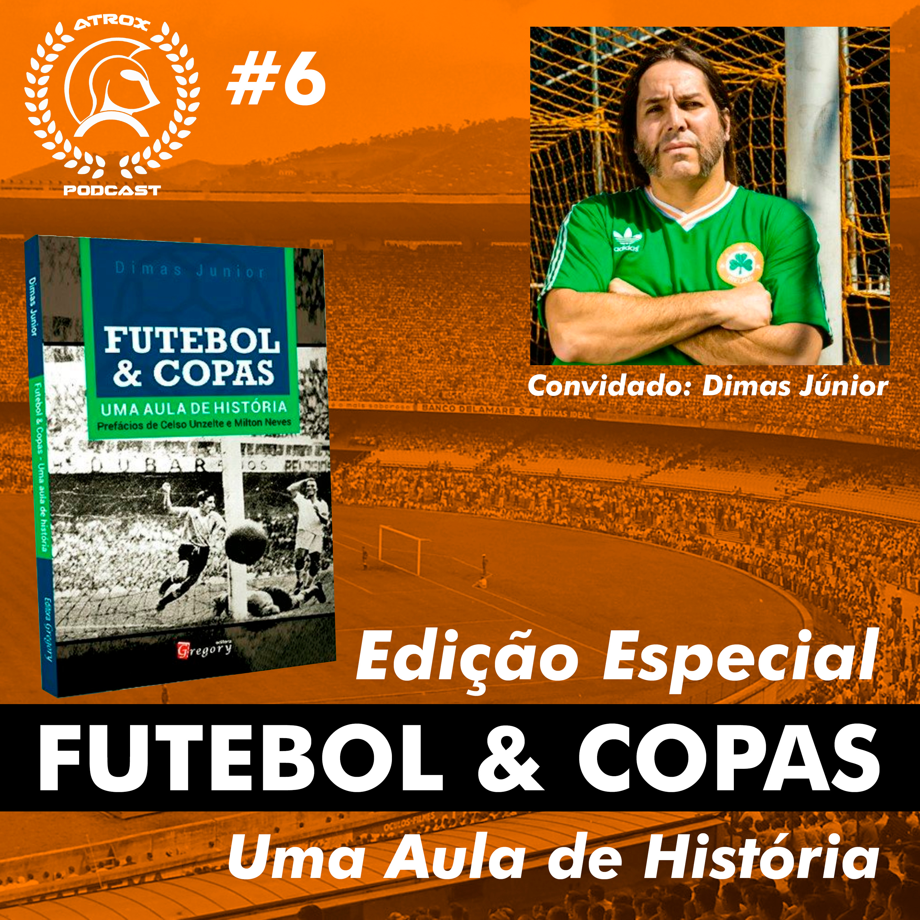 #6: Futebol & Copas, uma aula de história com Dimas Júnior